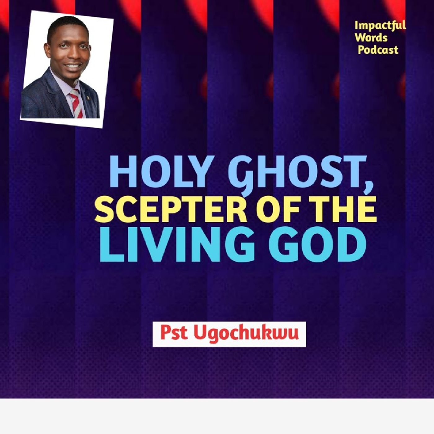 Episode 17 - HOLY GHOST, SCEPTER OF THE LIVING GOD!