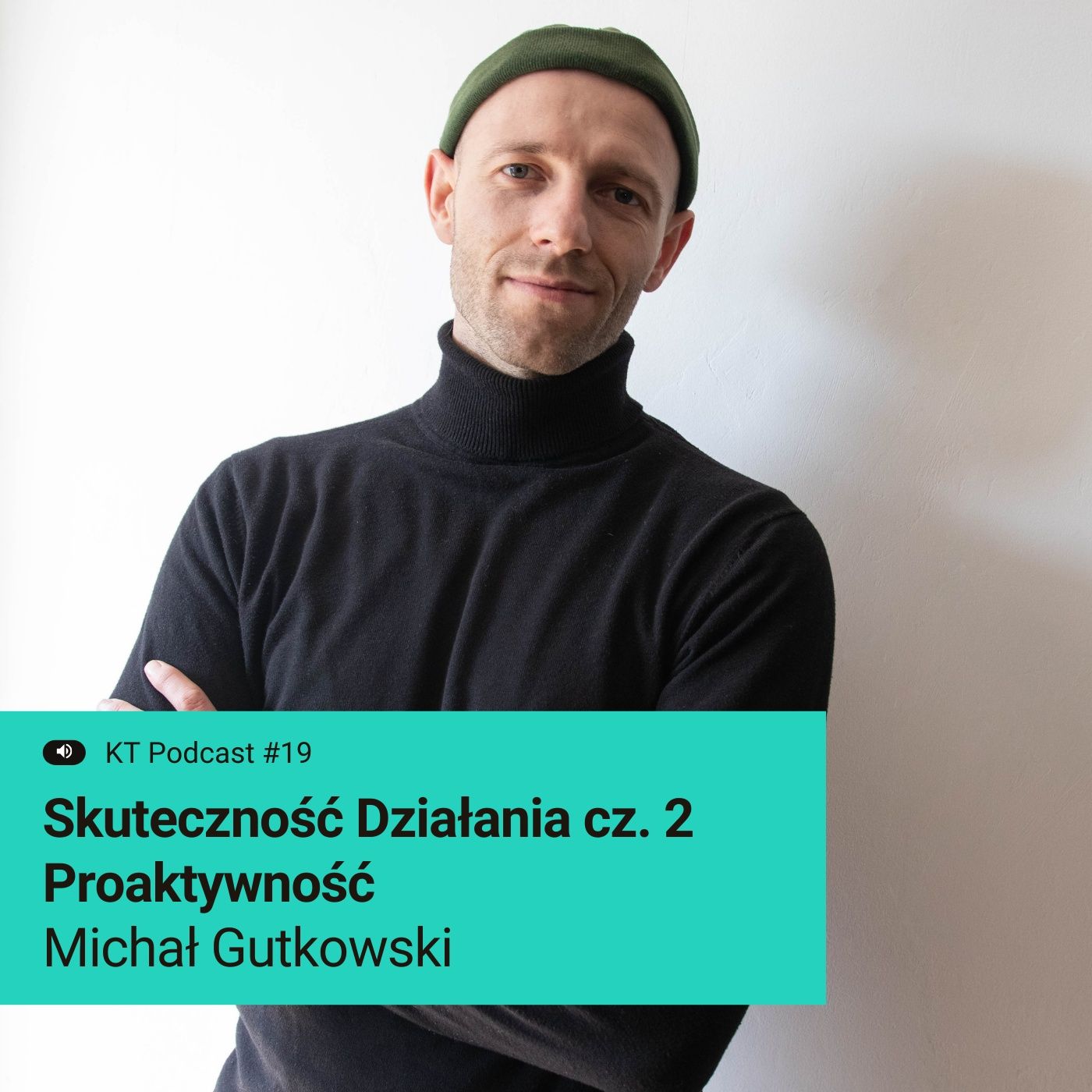 #19 Skuteczność Działania – Proaktywność