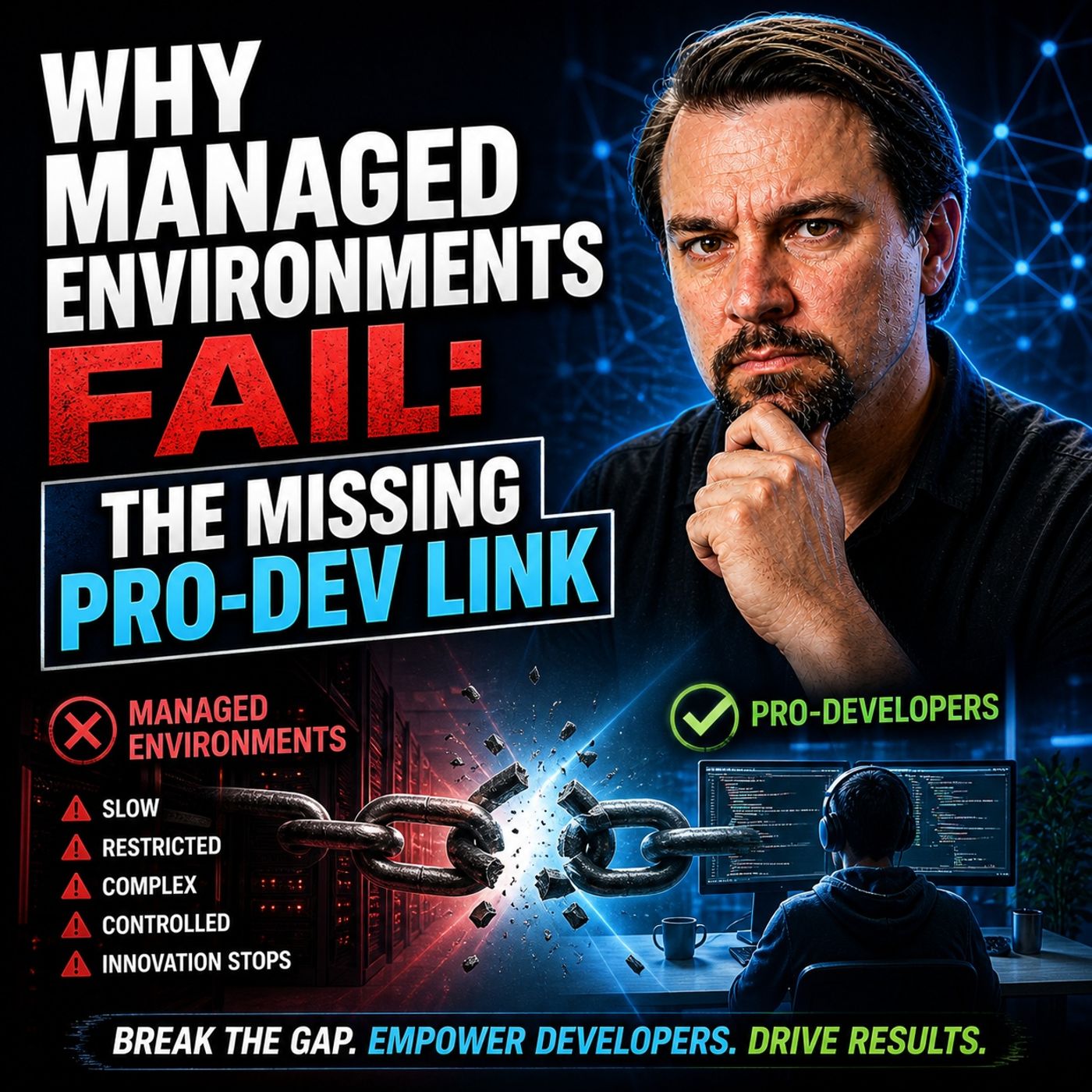 Why Managed Environments Fail: The Missing Pro-Dev Link