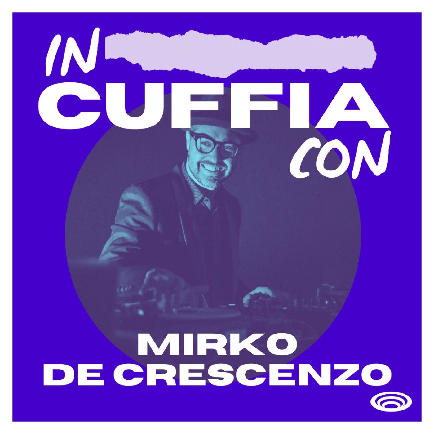 EP06 - In Cuffia Con Mirko De Crescenzo EP06 - In Cuffia Con Mirko De Crescenzo