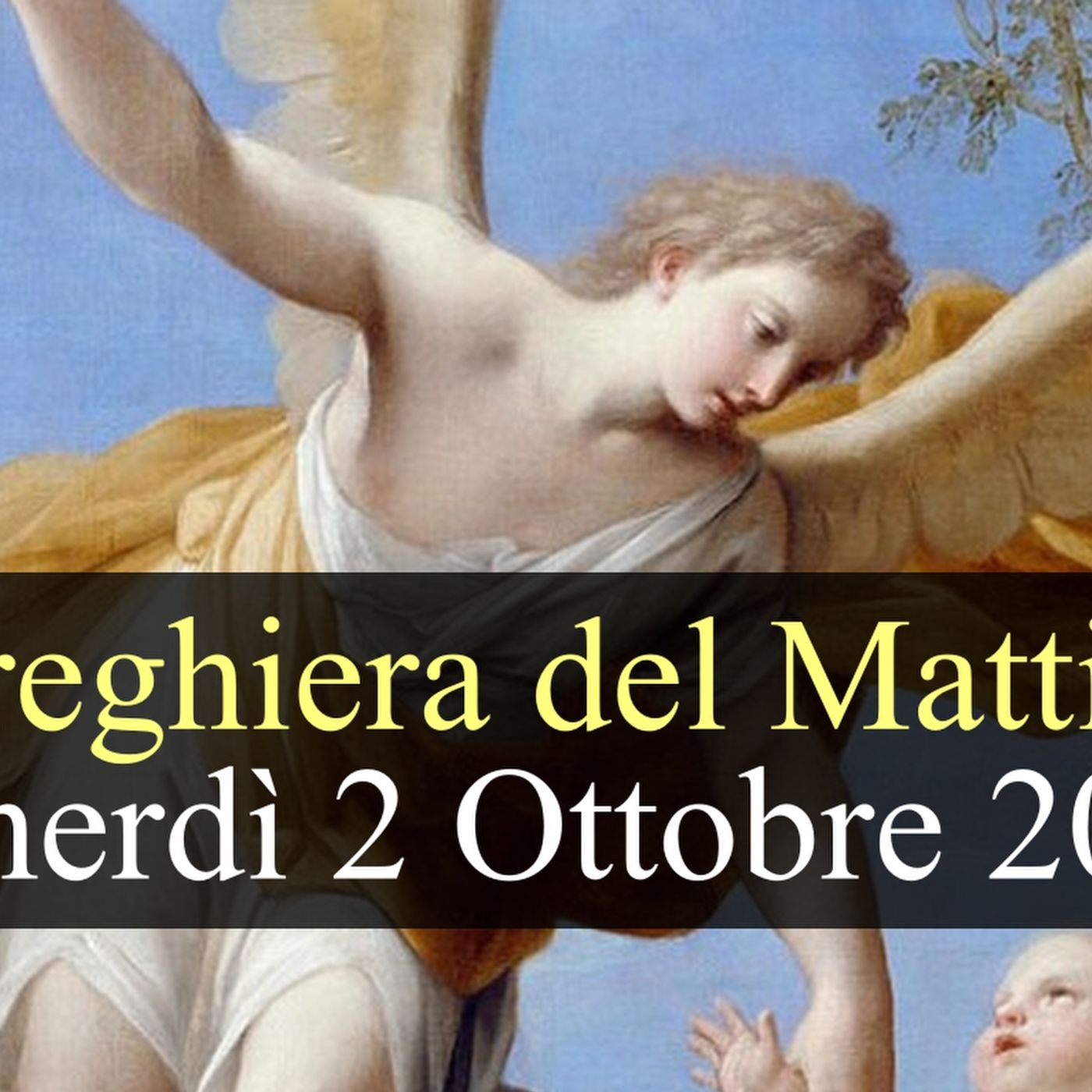 Preghiera del Mattino VENERDI 2 OTTOBRE 2026 ❤️ Lodi Mattutine - Memoria Santi Angeli Custodi episode artwork