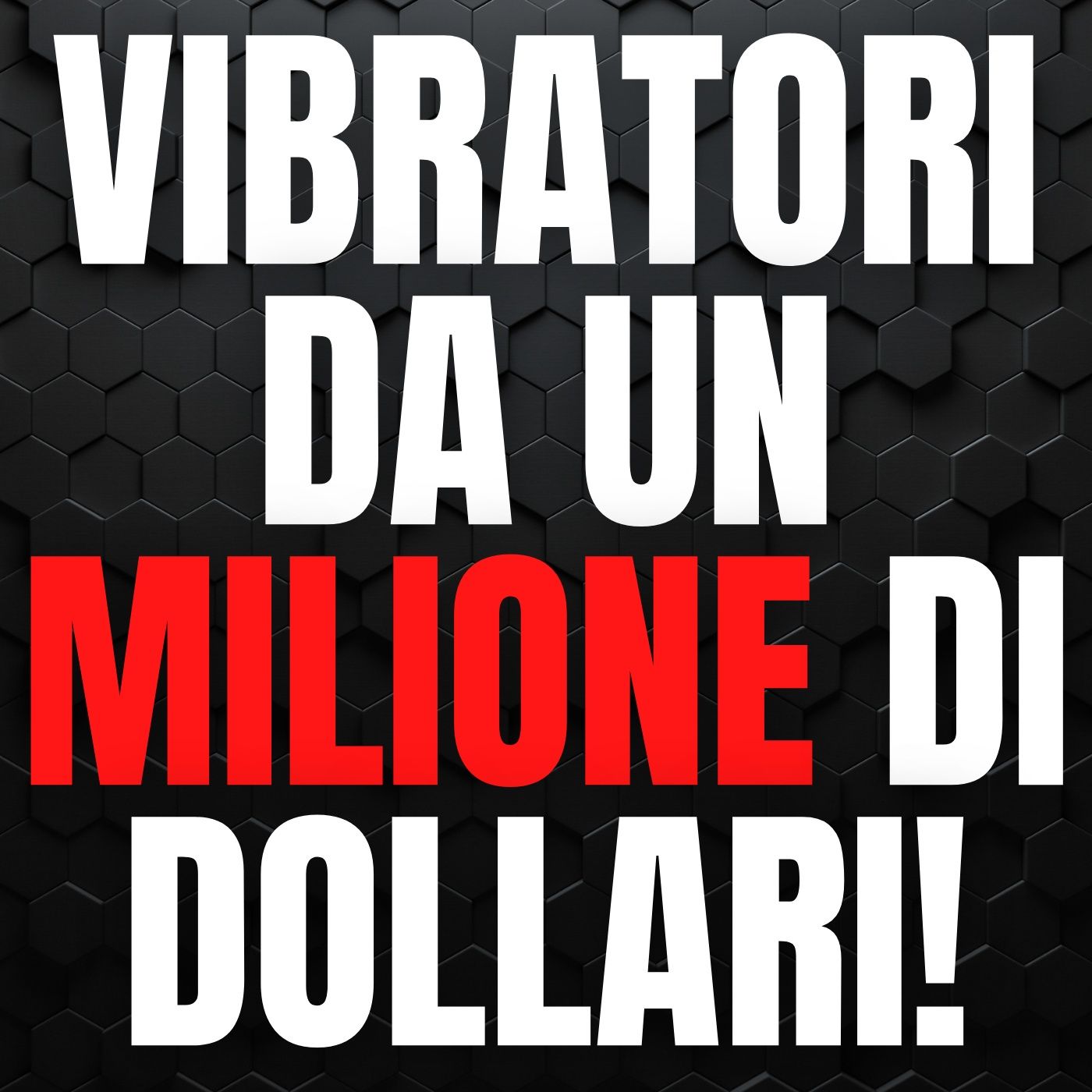 176 - Vibratori da un MILIONE di dollari!