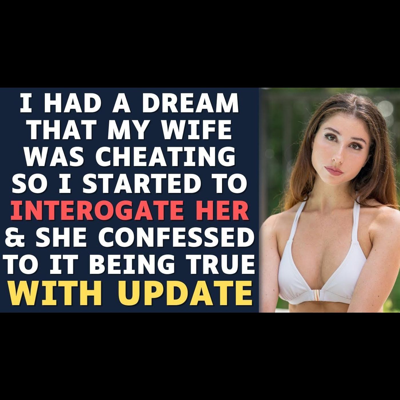 WITH UPDATE: I Dreamt My Wife Was Cheating On Me So I Confronted Her &  IT WAS TRUE - Reddit Stories episode artwork
