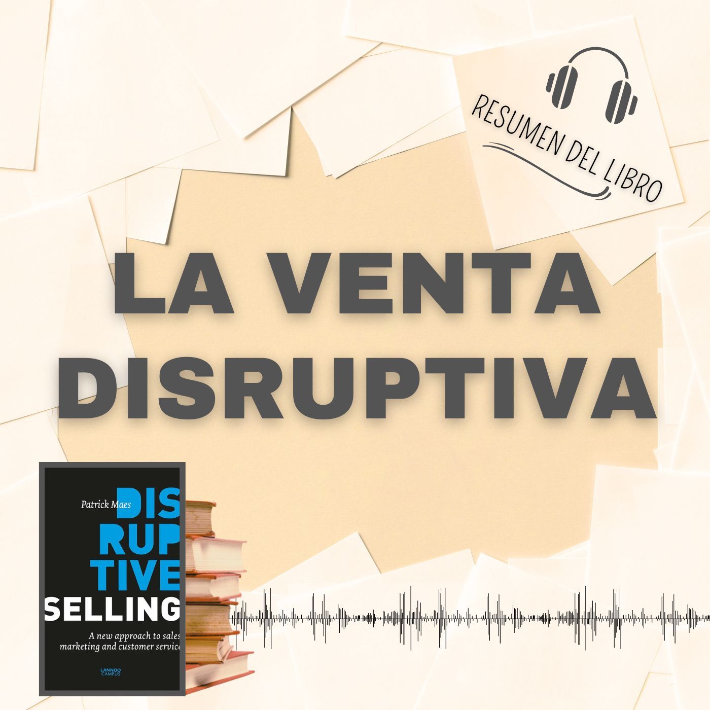 LA VENTA DISRUPTIVA 📗 Resumen del Libro - Ideas Clave de PATRICK MAES (Baja tu PDF📥)