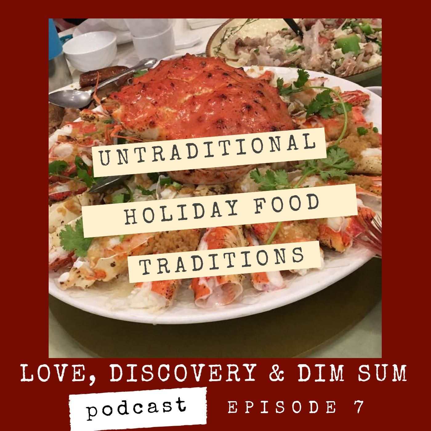 Ep 7 Untraditional Holiday Food Traditions episode artwork