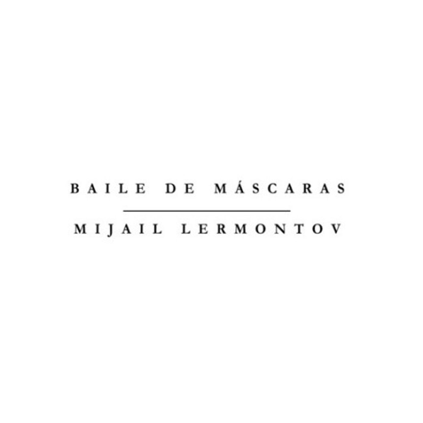 Baile de mascaras - Mijail Lermontov