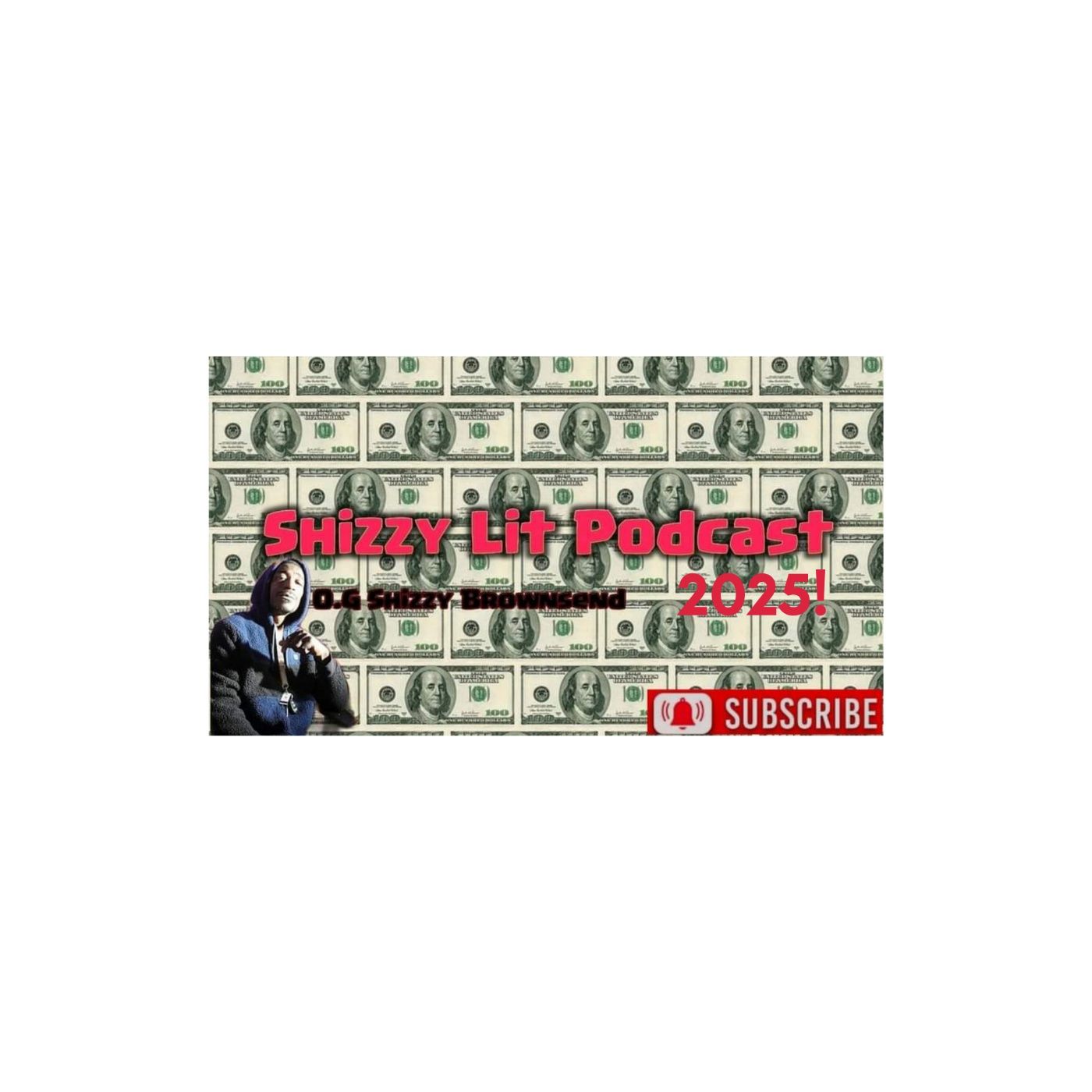 Shizzy Lit Pod!! 2025