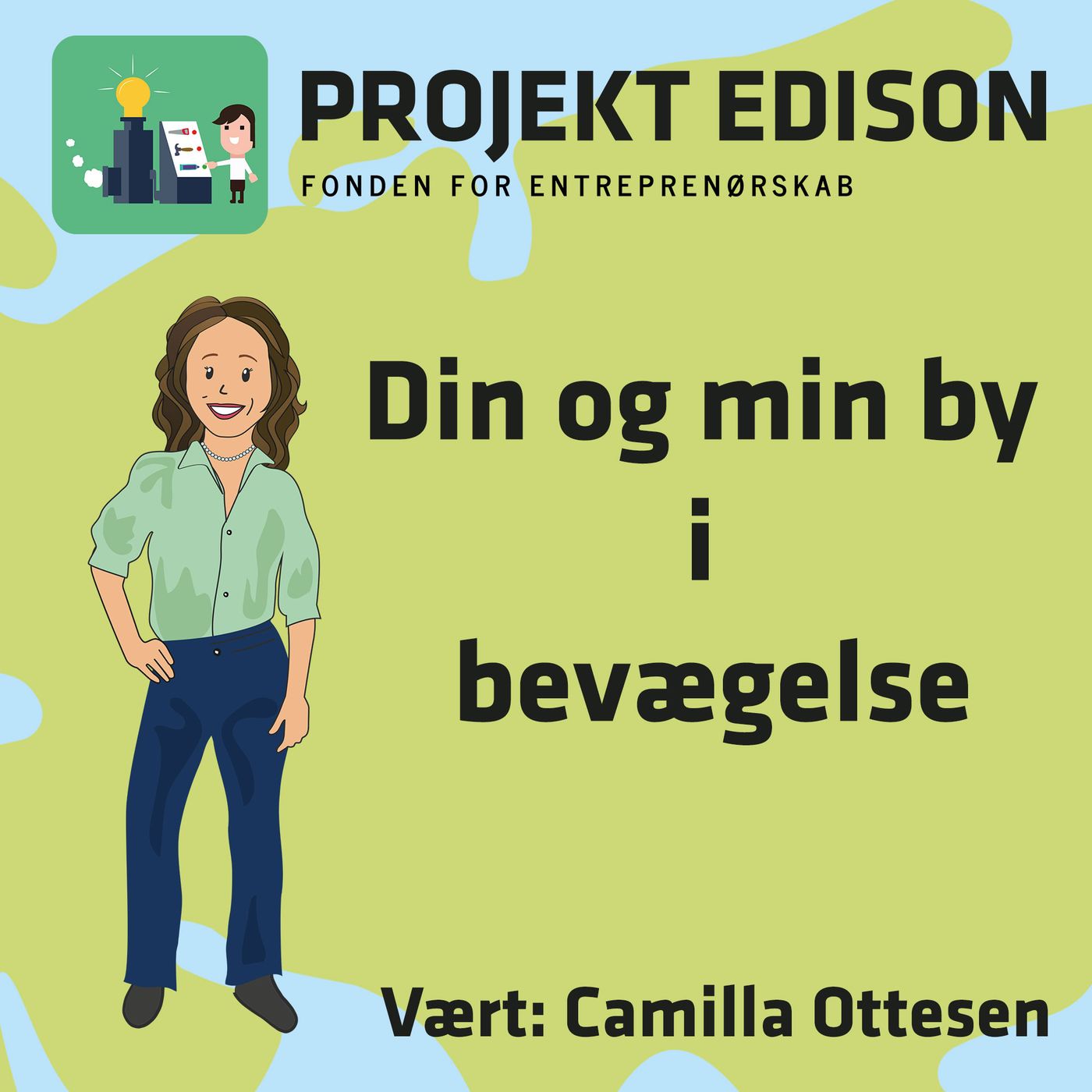 Projekt Edison - Din og min by i bevægelse af Fonden for Entreprenørskab