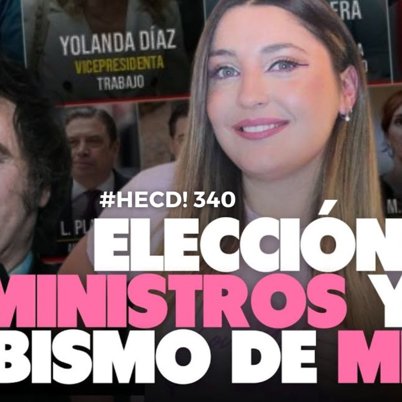 HECD! 340-REPARTO DE MINISTERIOS + Podemos + Milei gana + Shakira y Hacienda + 15 Meme+Despedida por criticar el sistema
