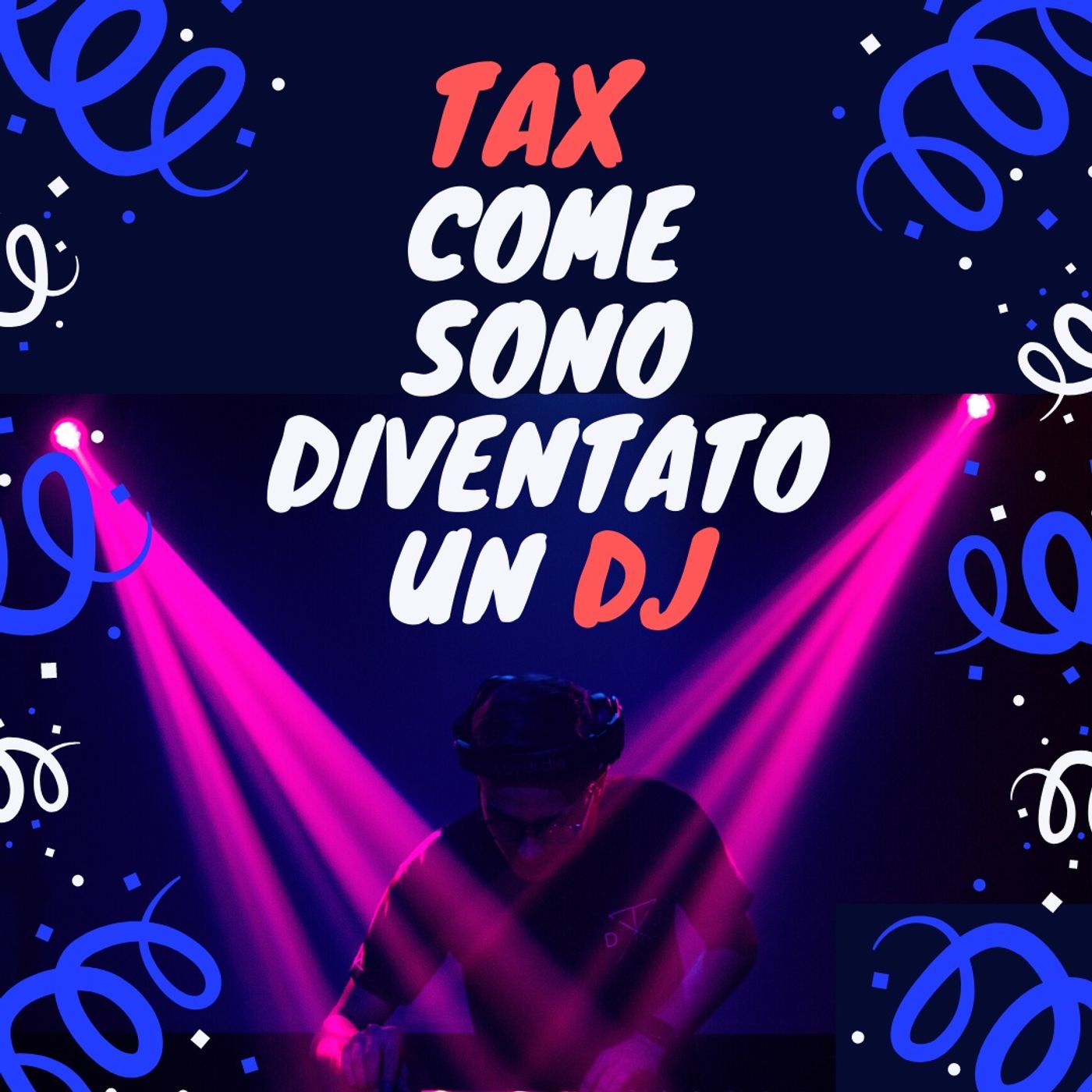 TAX Come sono sono diventato un Dj
