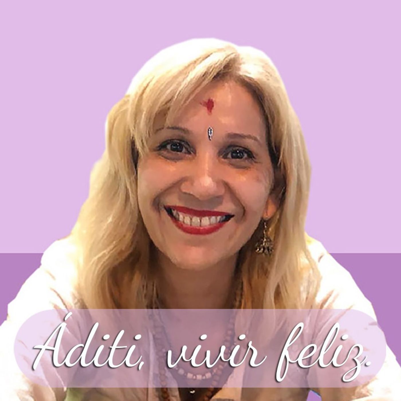 Aditi, Vivir feliz.