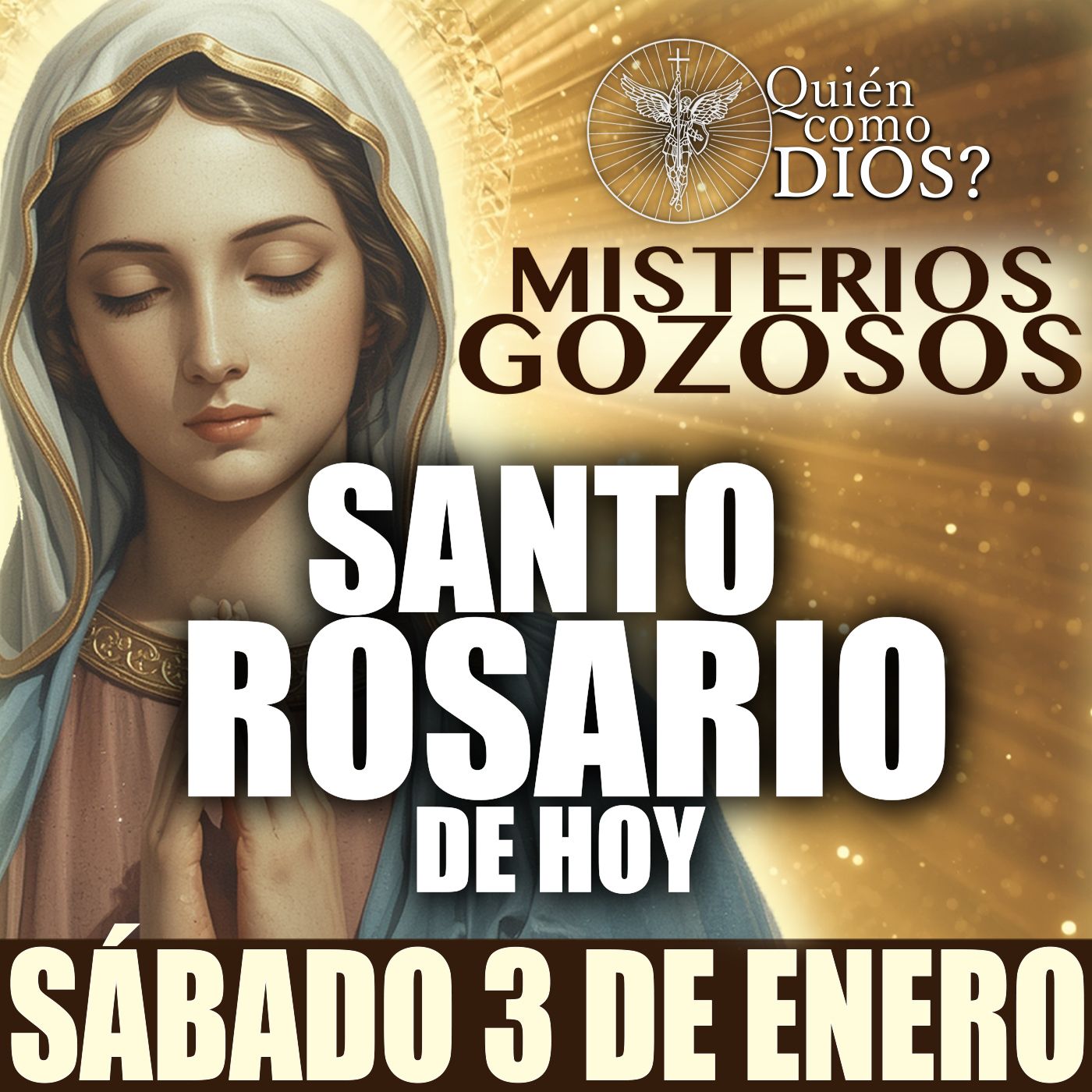 Santo Rosario de HOY | SÁBADO 3 DE ENERO 2026| Misterios GOZOSOS | ¿Quién Como Dios?