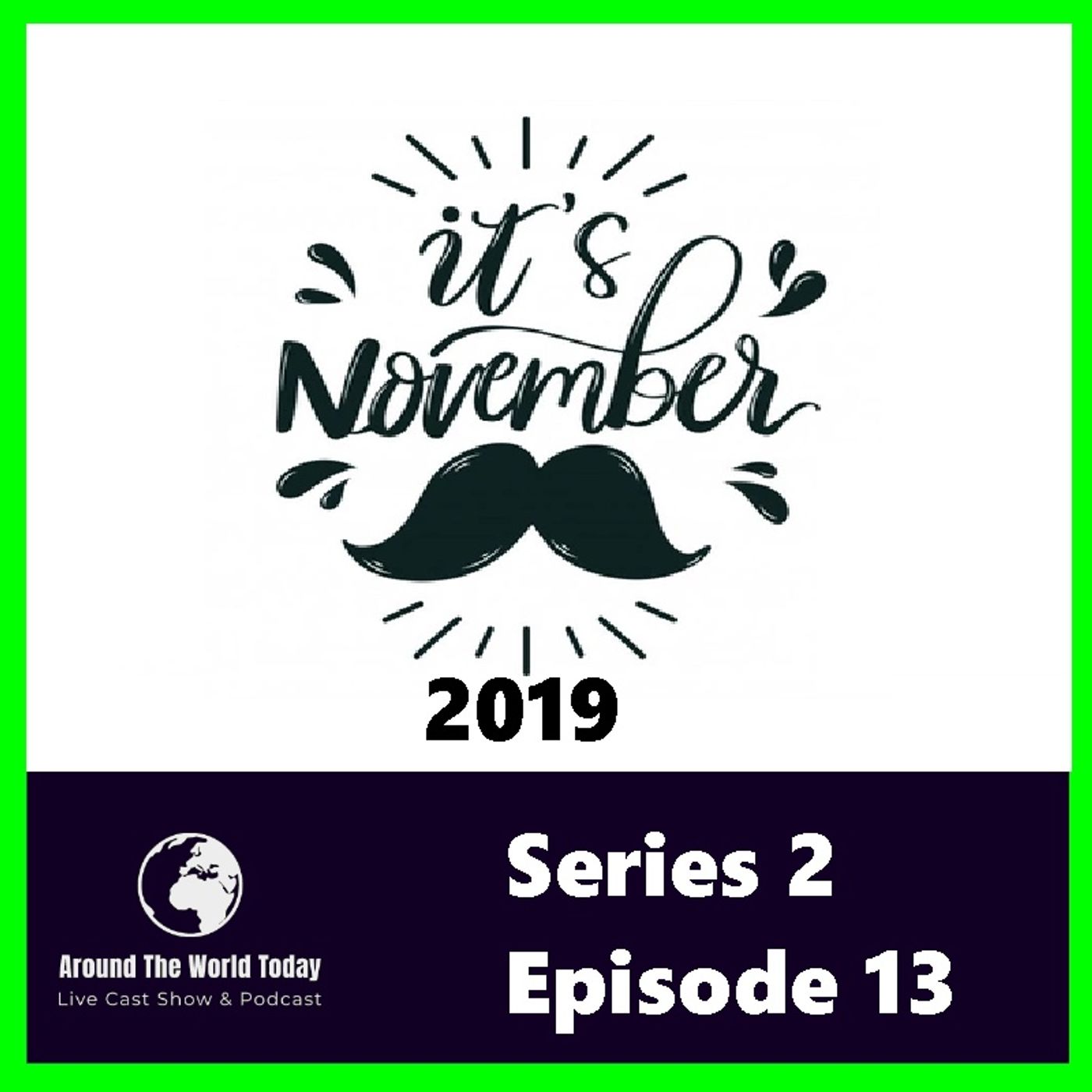 Around the World Today  Series 2 Episode 13 It is November 2019