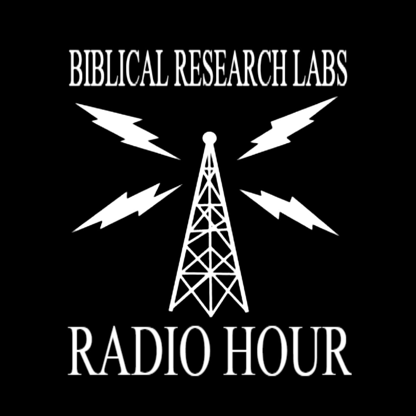 THE BIBLICAL RESEARCH LABS RADIO HOUR
