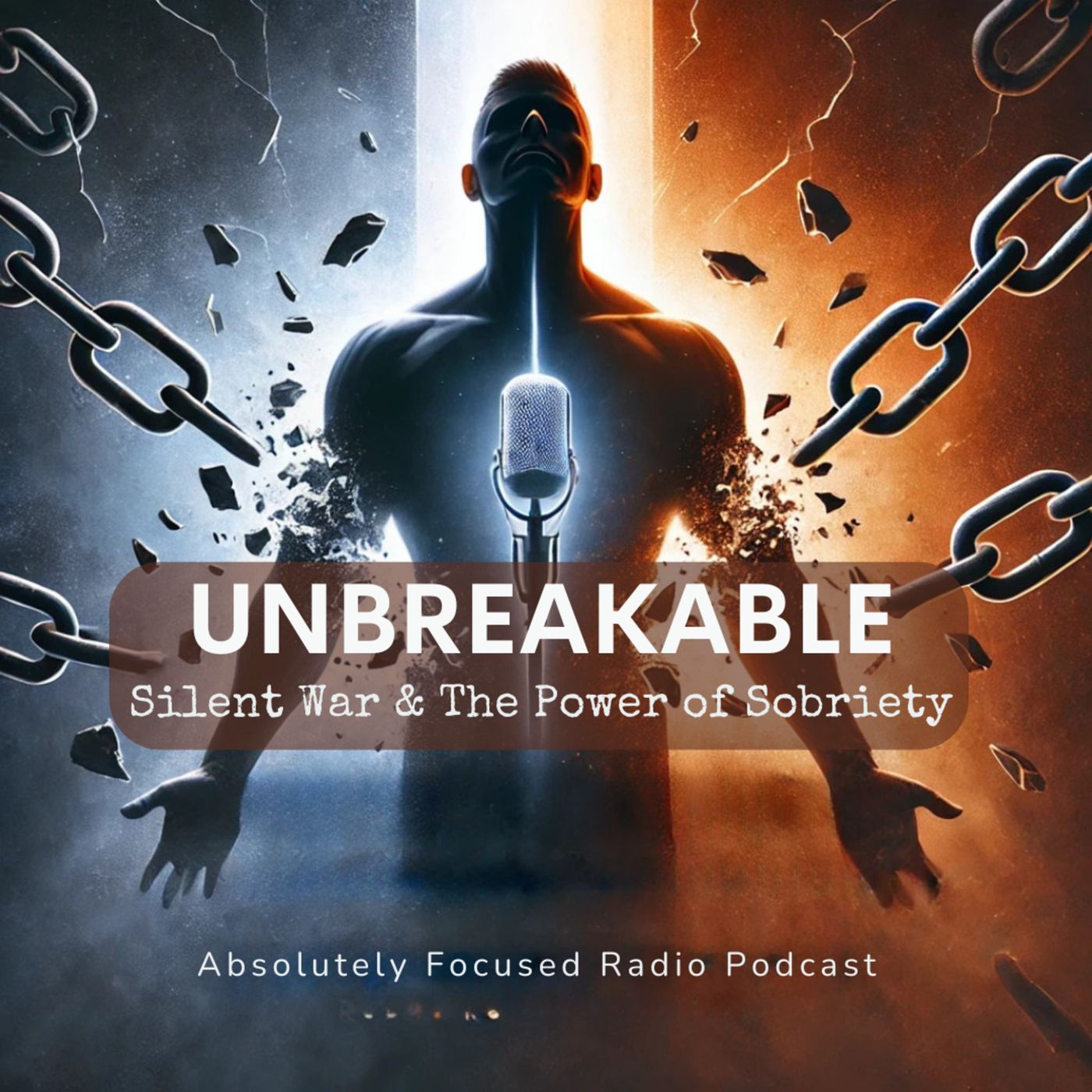 Unbreakable: The Silent War & The Power of Sobriety Season 3 Episode 14