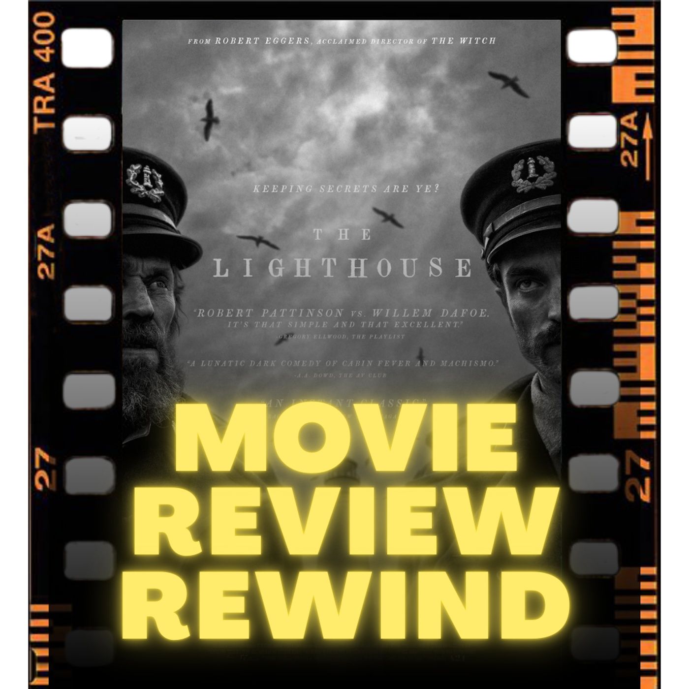 Movie Review Rewind, Ep. 30: The Lighthouse (2019) episode artwork