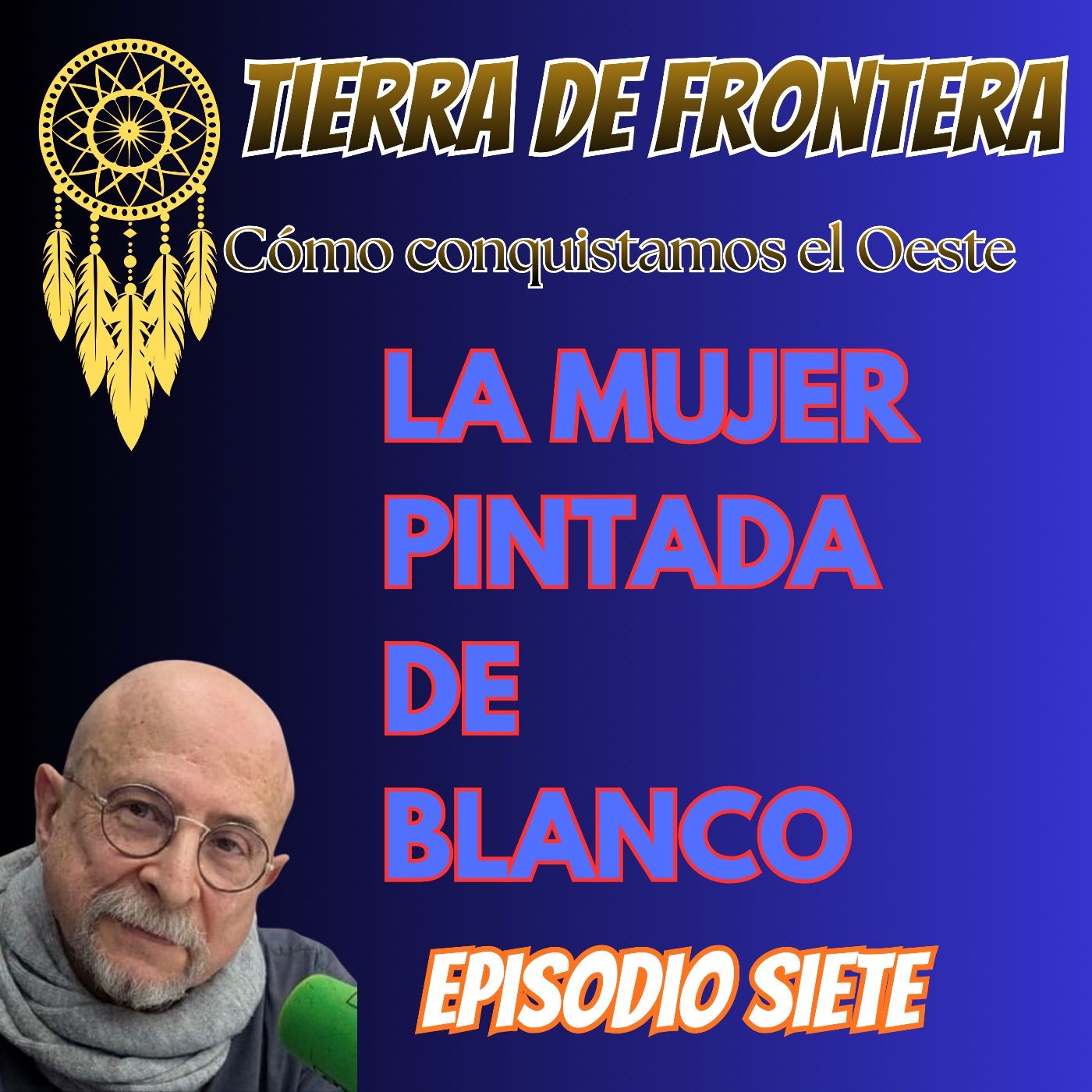 Episodio Siete: La Mujer Pintada De Blanco episode artwork
