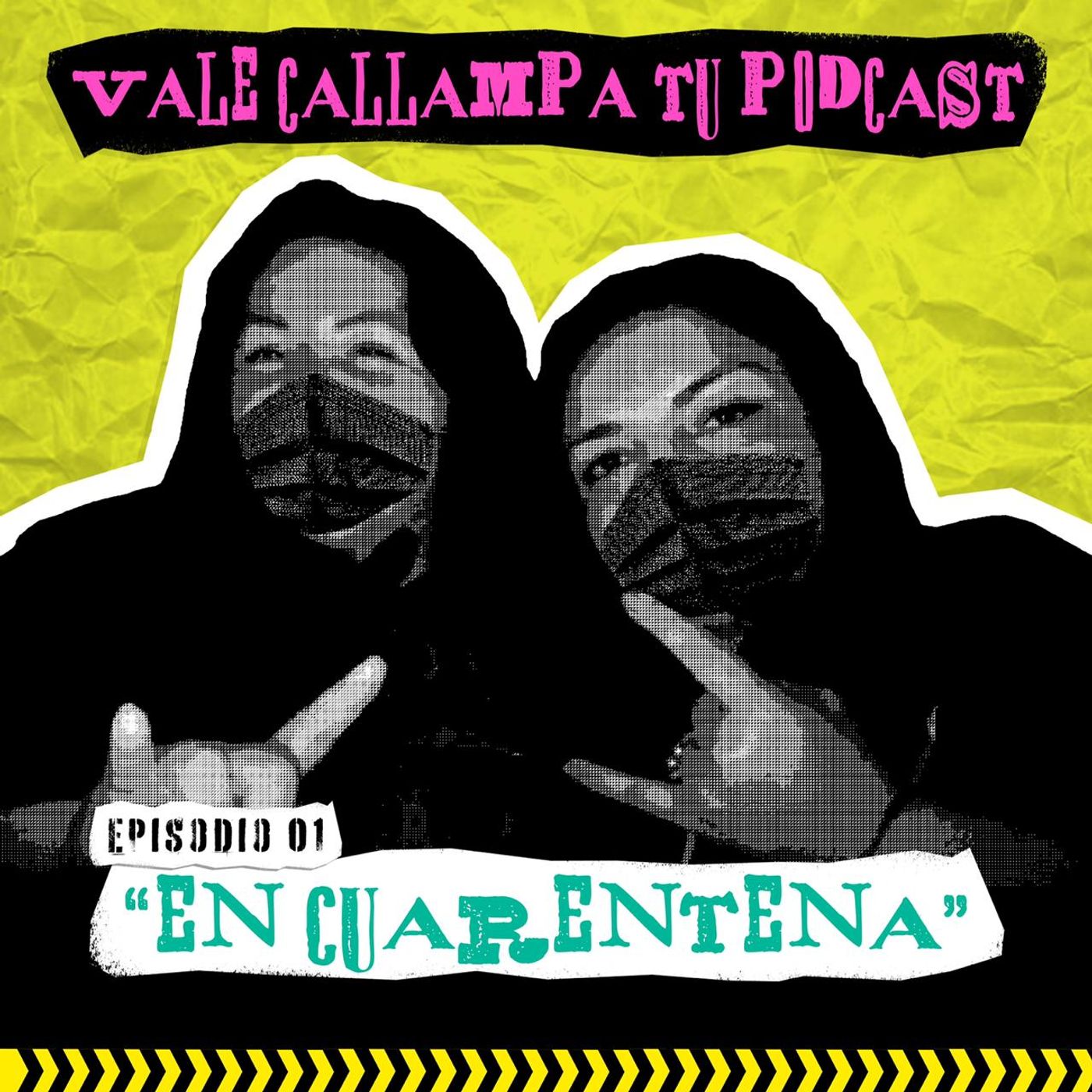 ¡Vale callampa tu podcast!