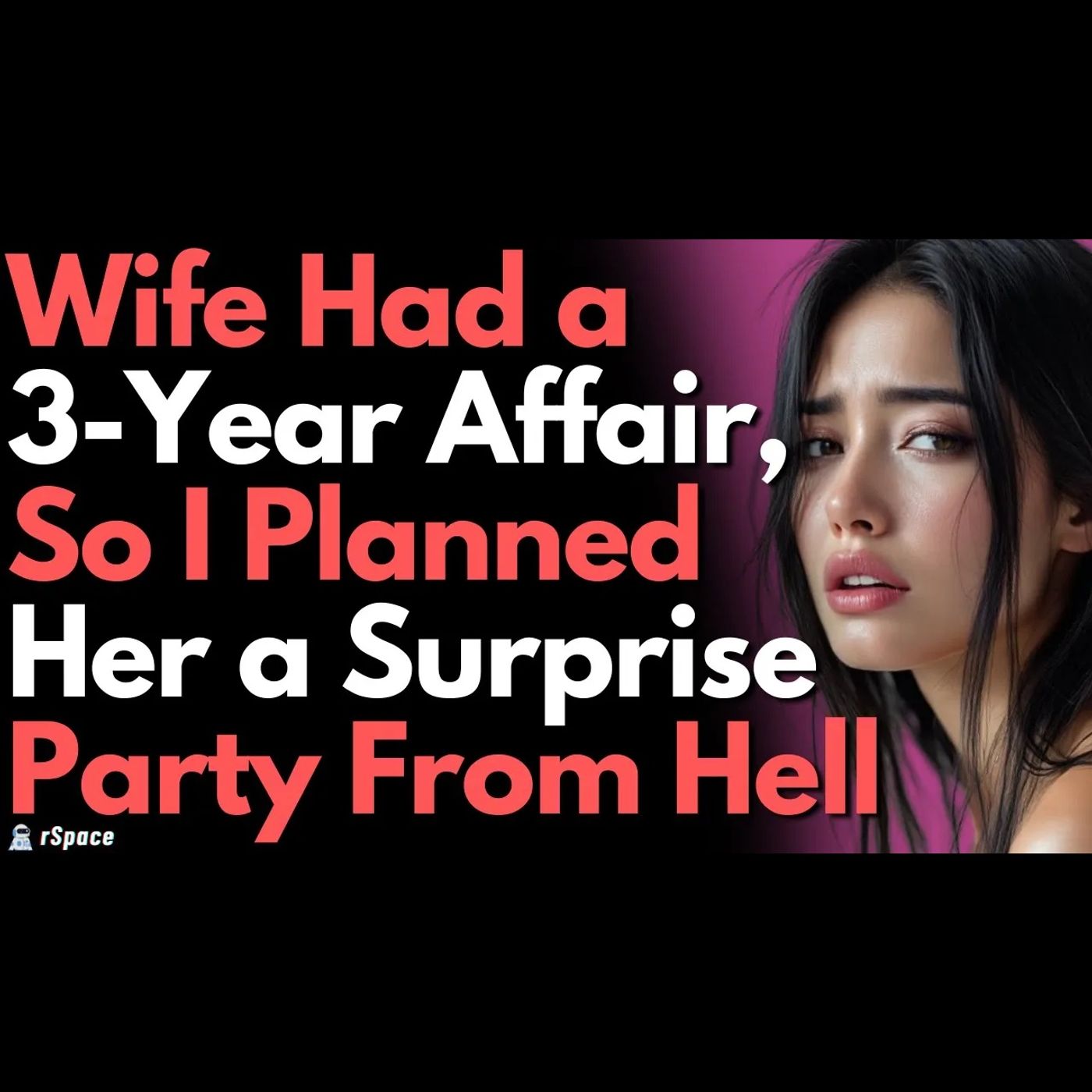 Wife of 22-Years Had a Long Term Affair; So I Planned Her a Surprise Party From Hell episode artwork