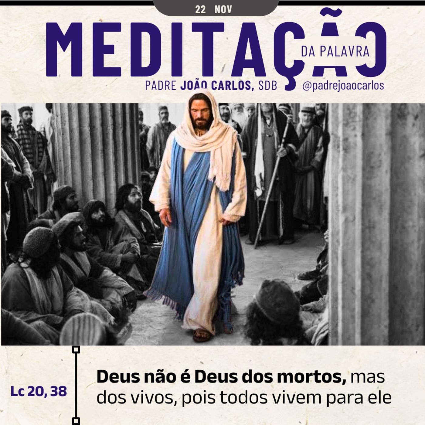 22 de NOVEMBRO - Meditação da Palavra do Senhor 22 de NOVEMBRO - Meditação da Palavra do Senhor