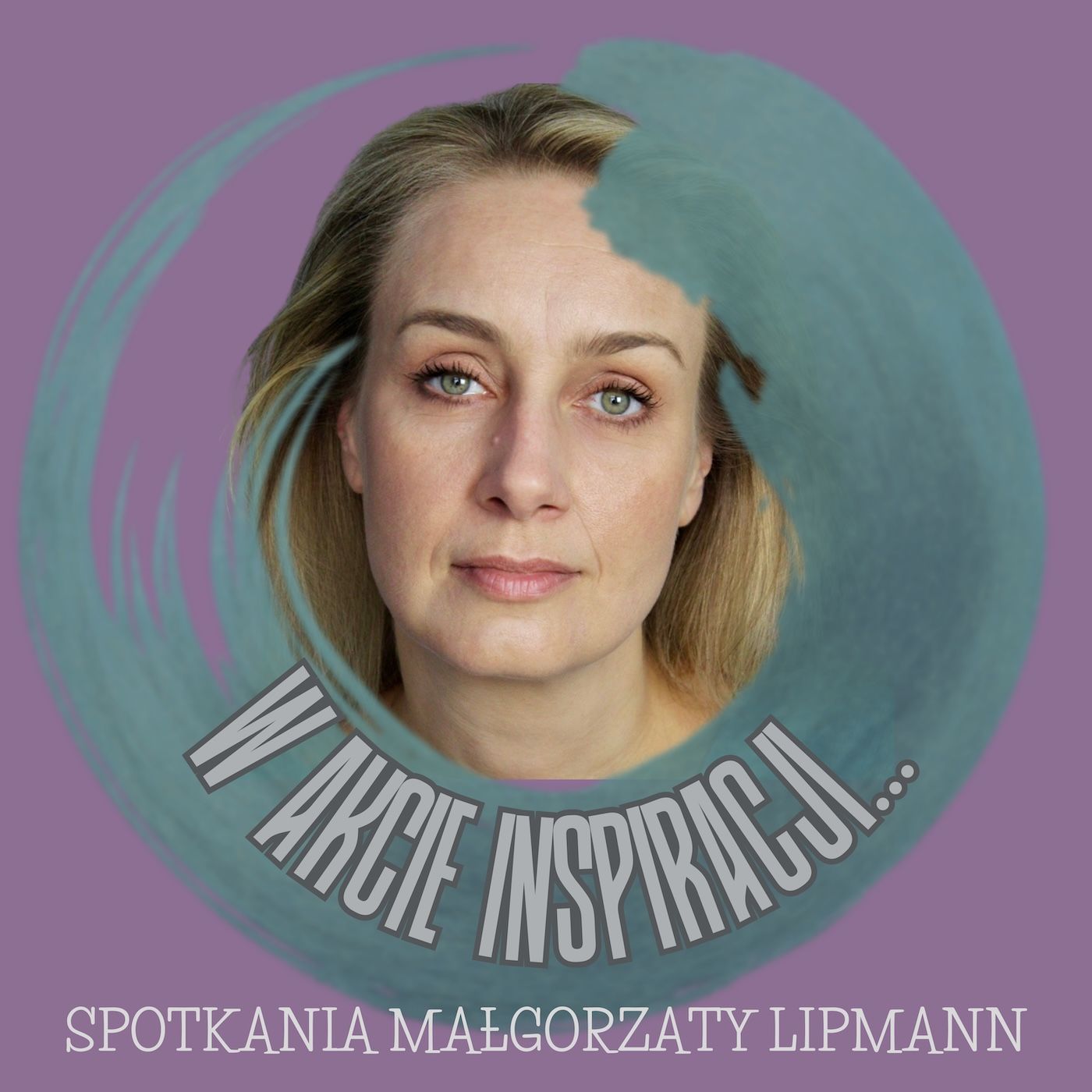 W Akcie Inspiracji... Spotkania Małgorzaty Lipmann cover art