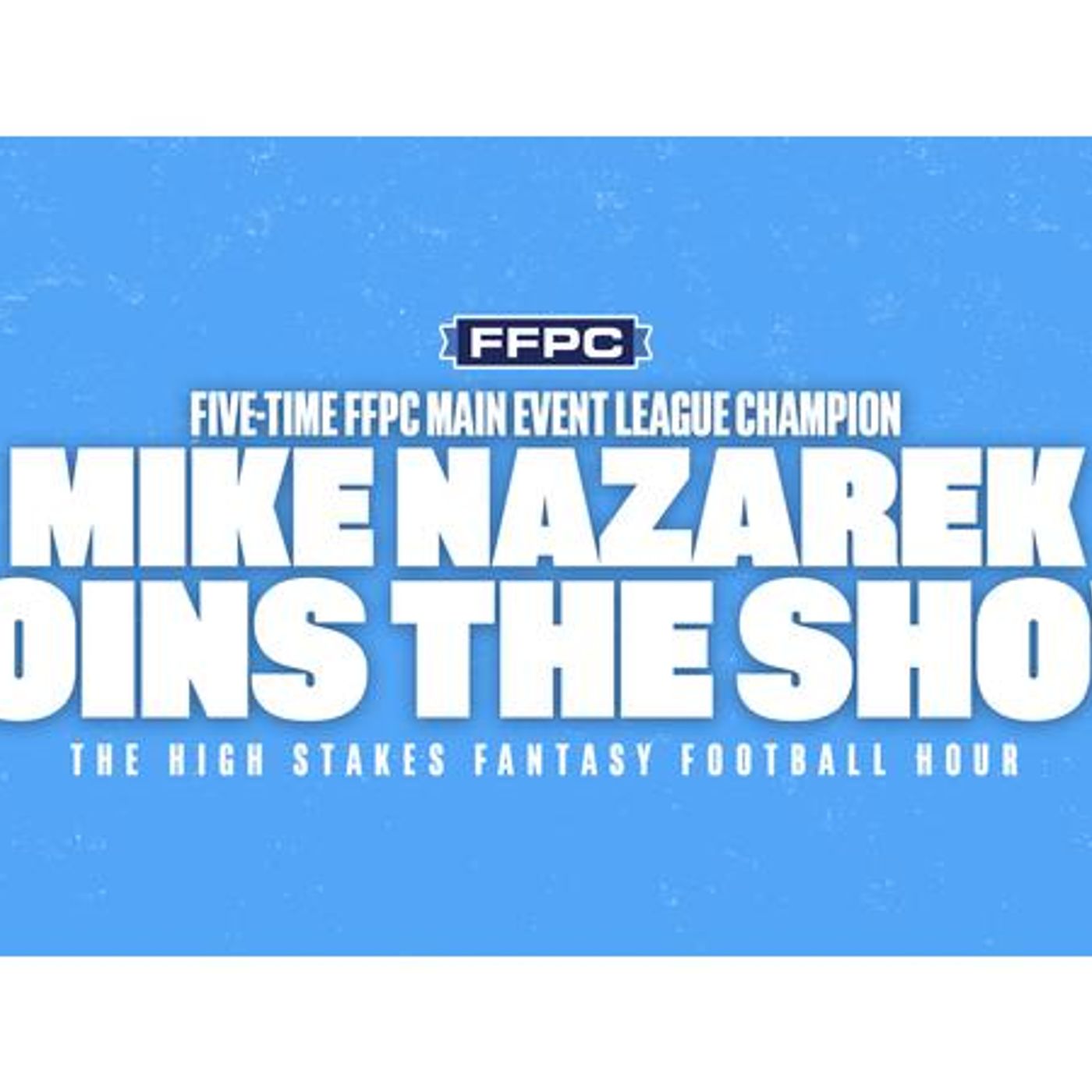 Five-Time FFPC Main Event League Champ Michael Nazarek From FFMastermind.com episode artwork