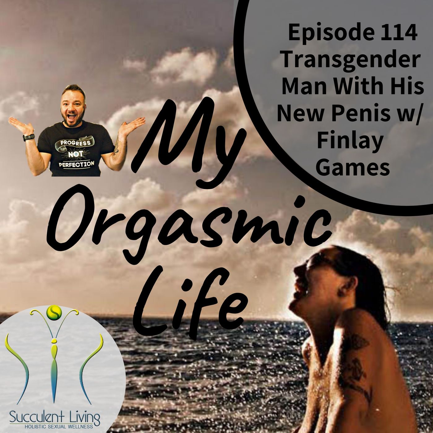 My Orgasmic Life - Transgender Male Getitng A New Penis Co-Host Finlay Games - EP 114