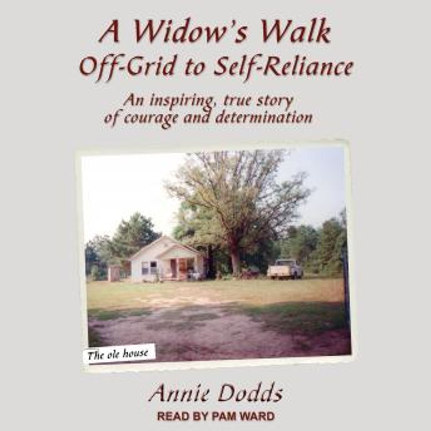 A Widow's Walk Off-Grid to Self-Reliance: An Inspiring, True Story of Courage and Determination by Annie Dodds episode artwork