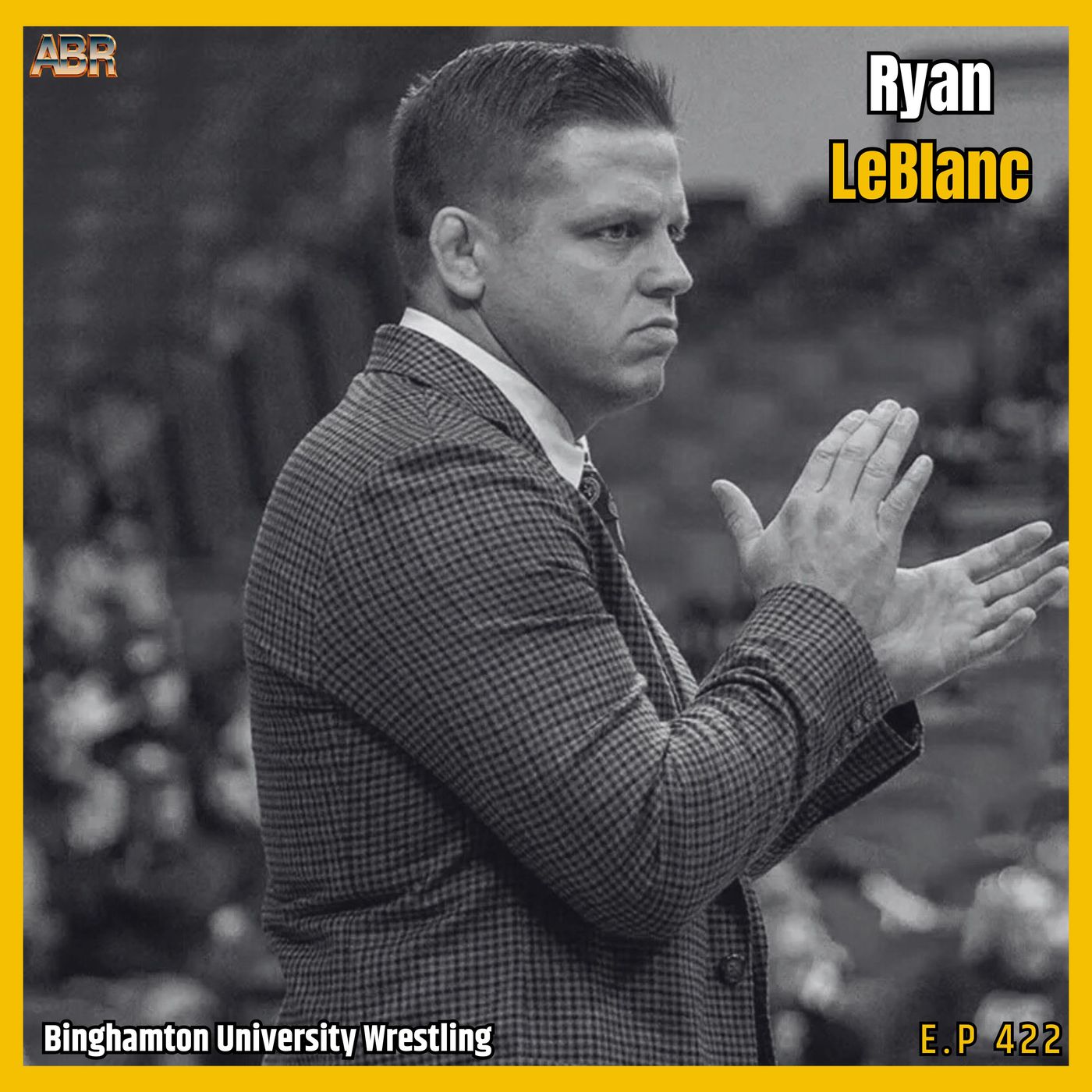 Binghamton Wrestling’s New Era w/ Coach Ryan LeBlanc: Culture, Recruiting & EIWA Blueprint | ABR 422