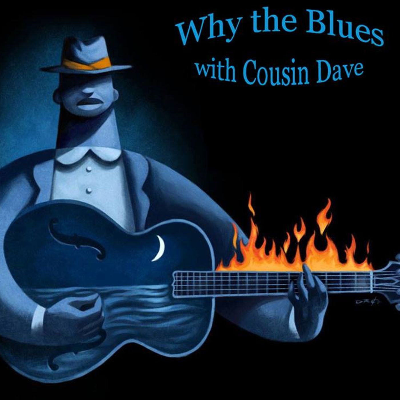 Why the Blues with Cousin Dave Why the Blues with Cousin Dave
