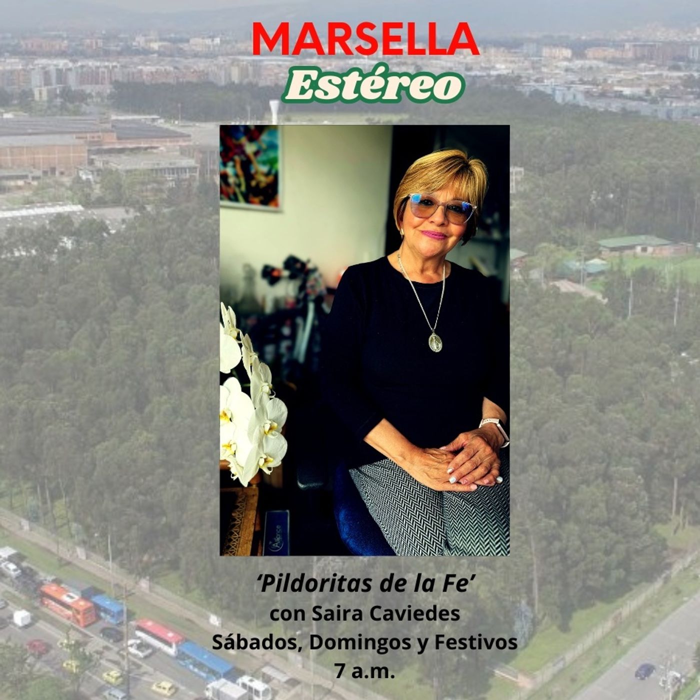 Pildoritas de la Fe, El Programa, conduce Saira Caviedes, Marsella Estéreo, Emisora Comunitaria