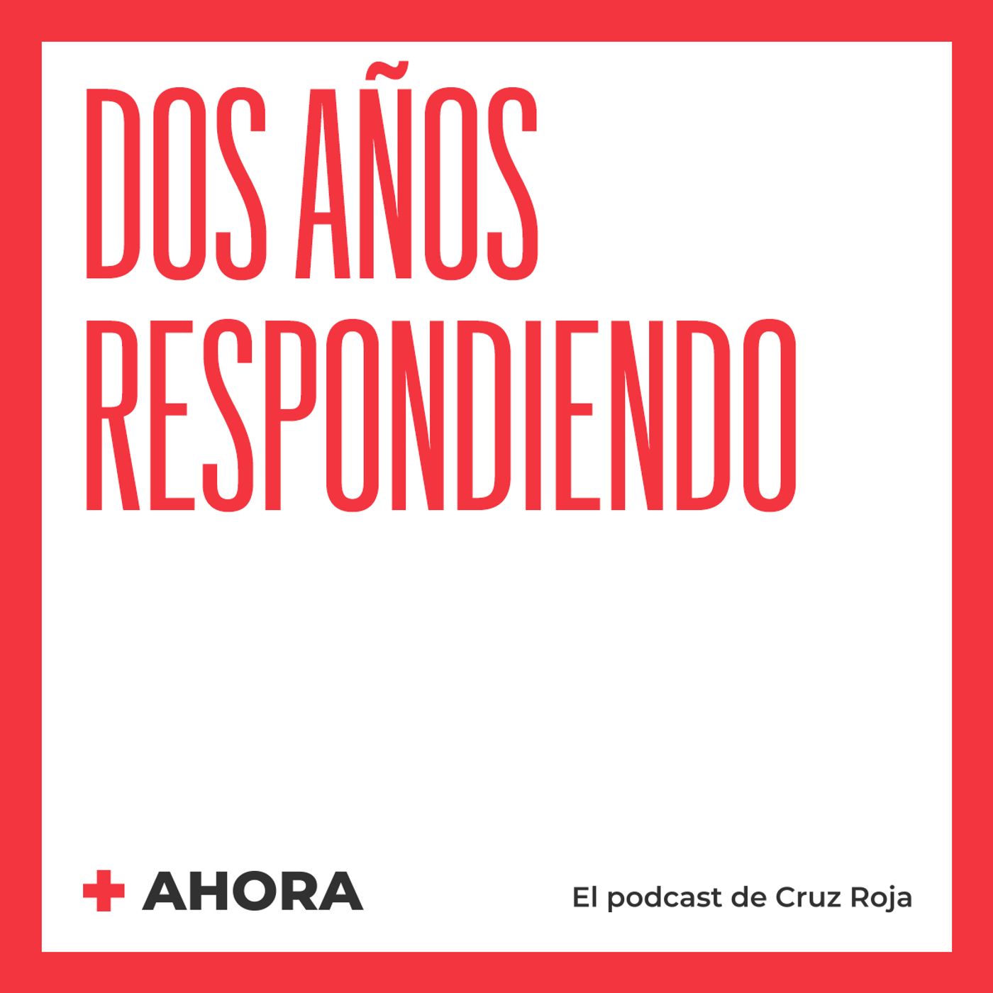 AHORA. El podcast de Cruz Roja