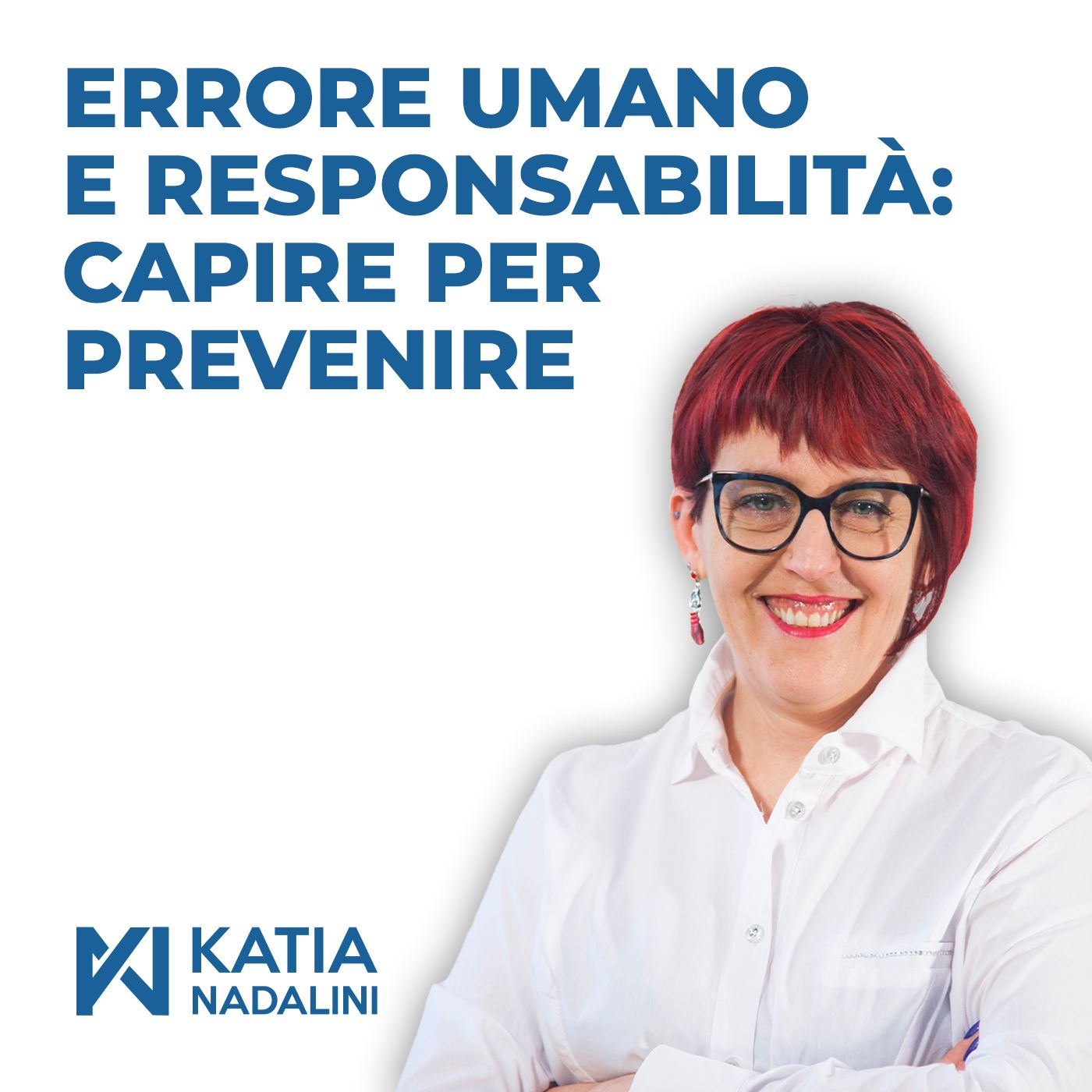 Ep. #10 - Errore umano e responsabilità: capire per prevenire
