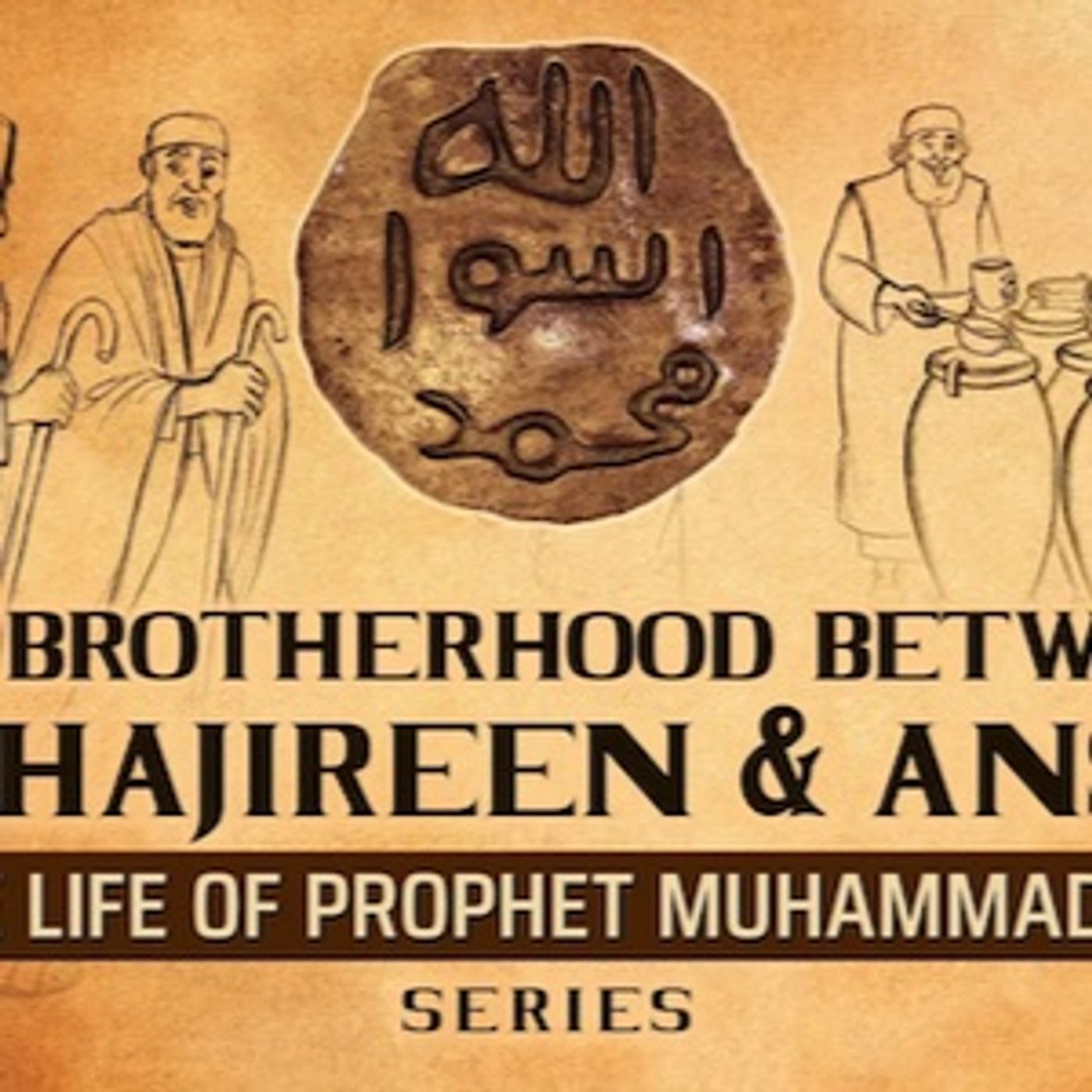 The Brotherhood Between Muhajireen & Ansar Ep 23 The Life Of Prophet Muhammad ﷺ Series episode artwork