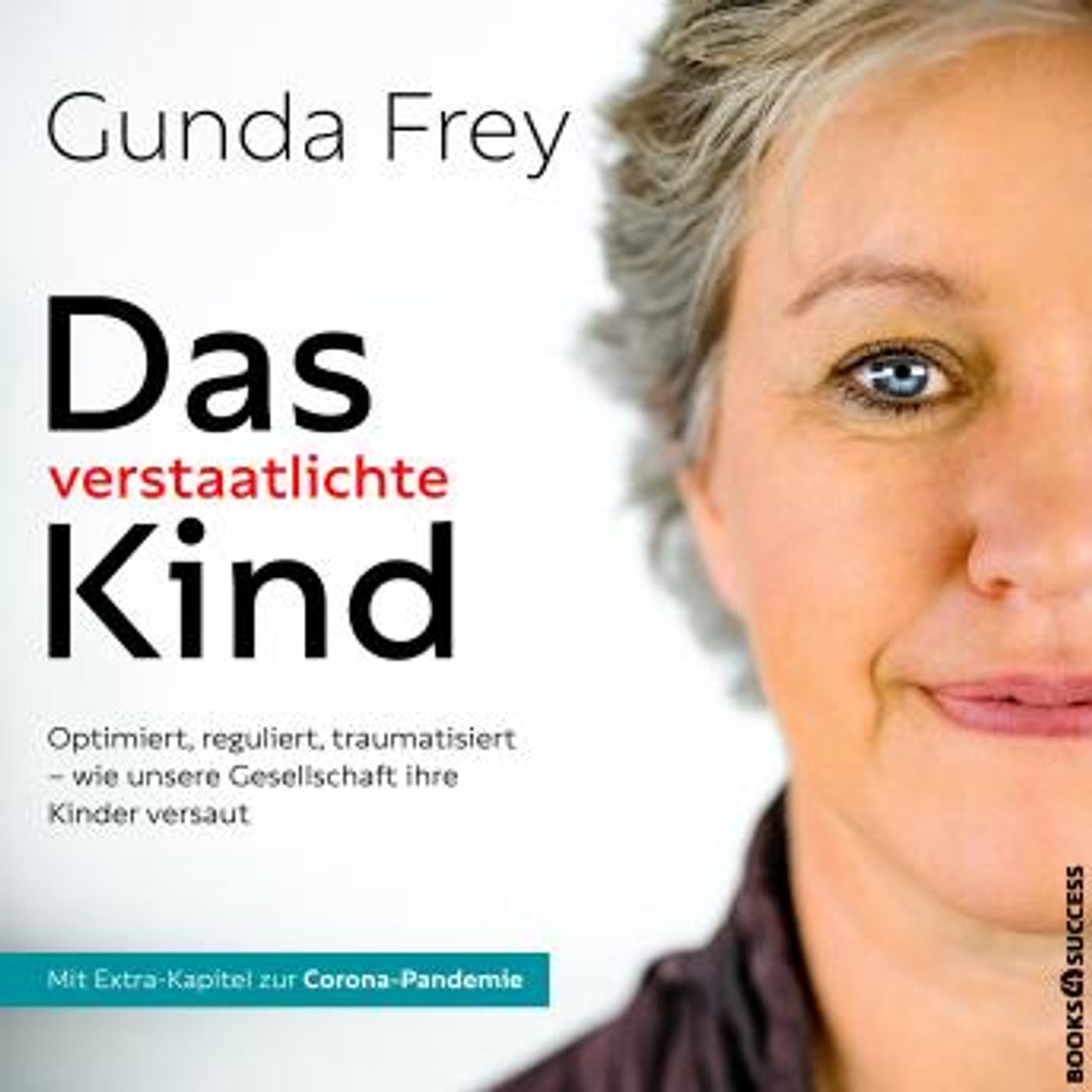 [German] - Das verstaatlichte Kind: Optimiert, reguliert, traumatisiert - Wie unsere Gesellschaft ihre Kinder versaut by Gunda Frey episode artwork