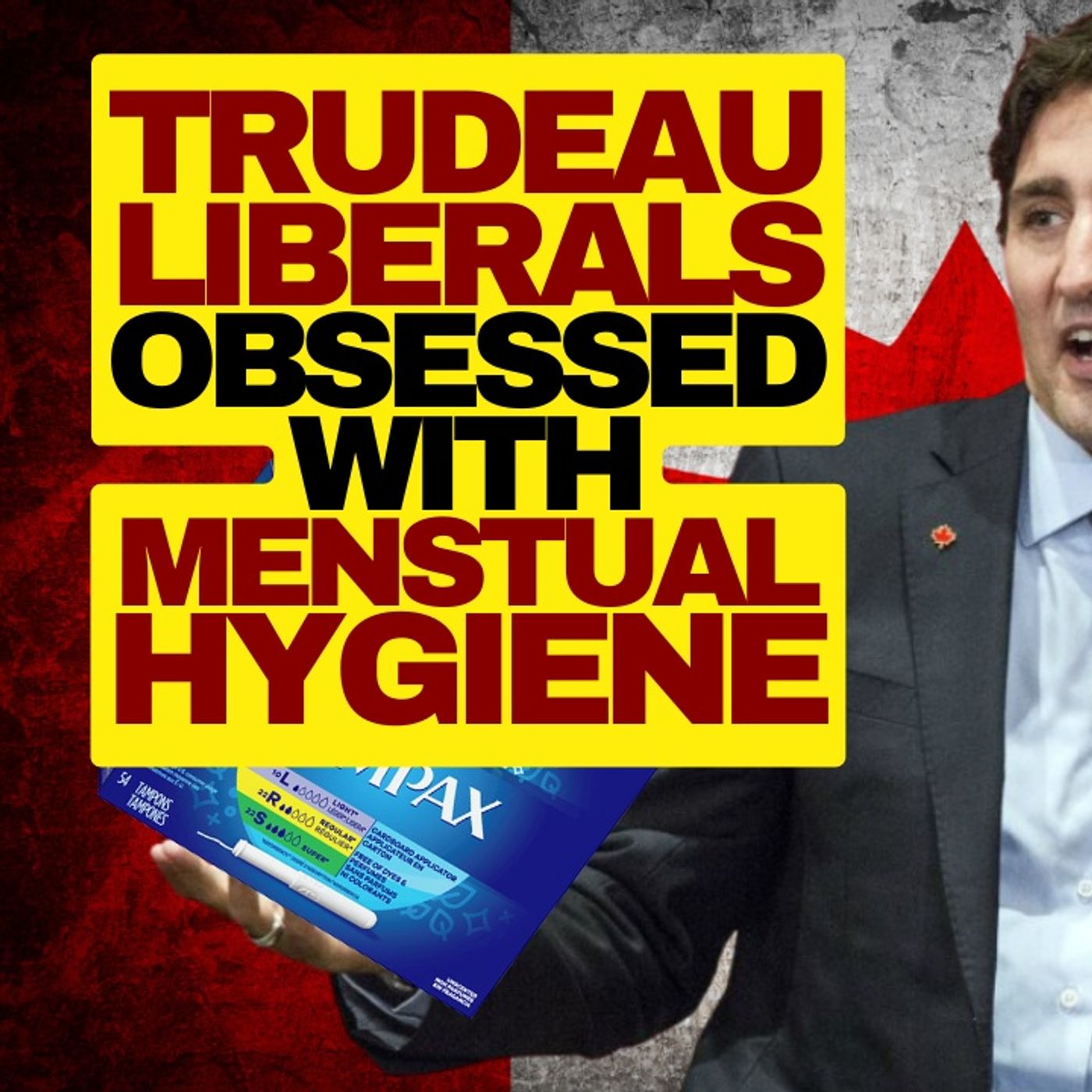 Trudeau's Wacko Liberals Celebrate Menstrual Hygiene Day episode artwork