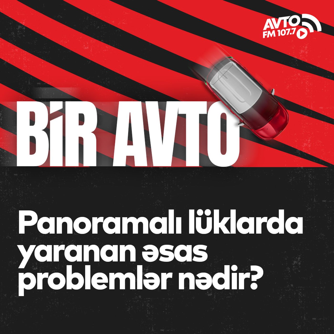 Panoramalı lüklarda yaranan əsas problemlər nədir? I Bir Avto