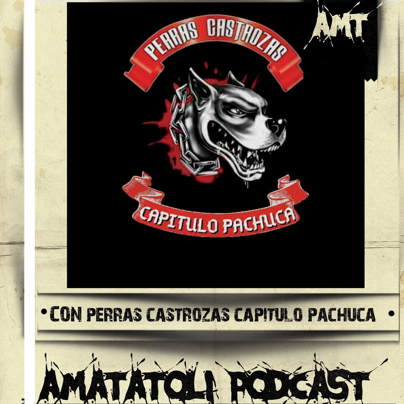 Sesión 3 - Perras Costrosas Cap. Pachuca (Hgo) - "Como llegaron a ser un capitulo" con Ángel "El Guero" episode artwork