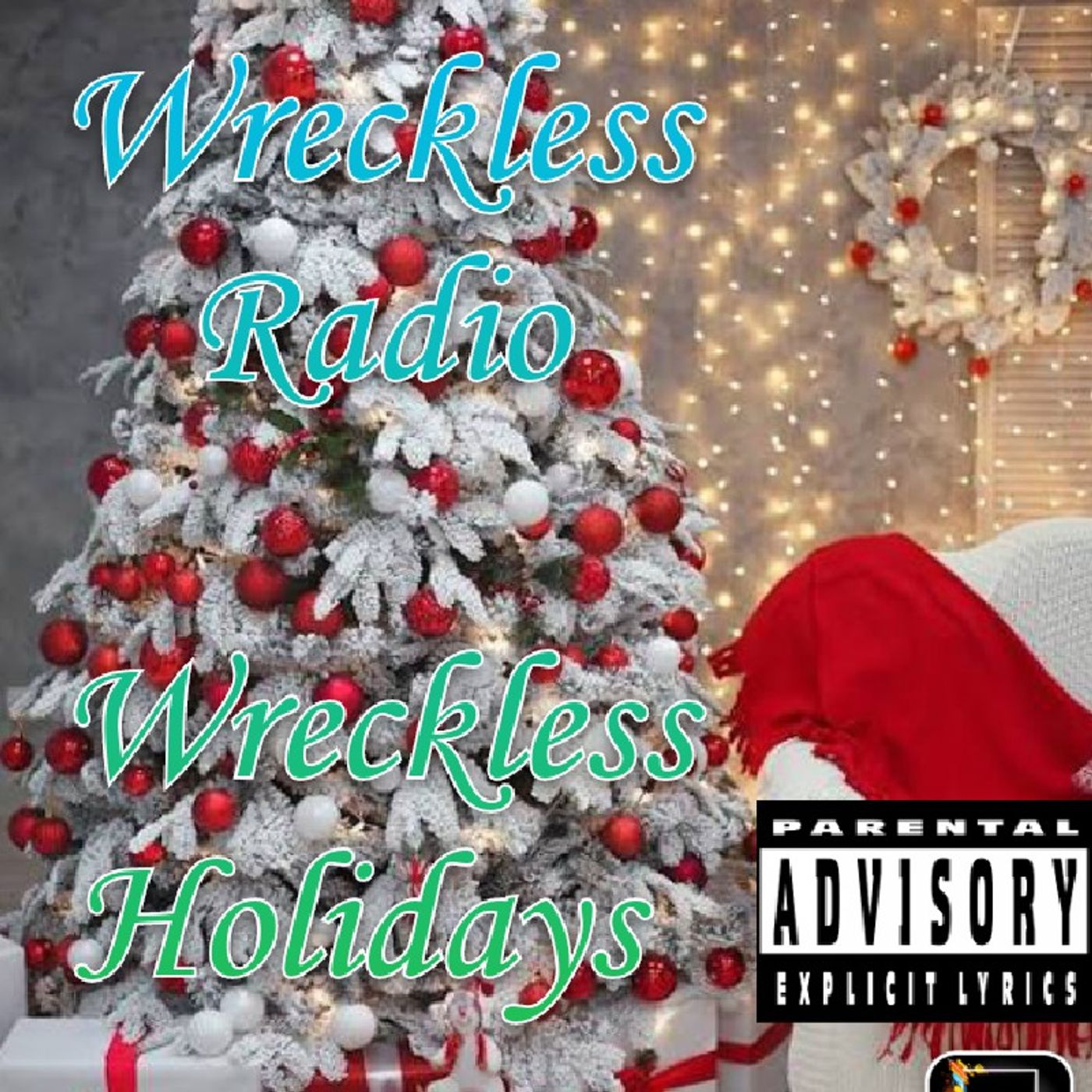 Wreckless Holidays 2022- Wreckless Radio