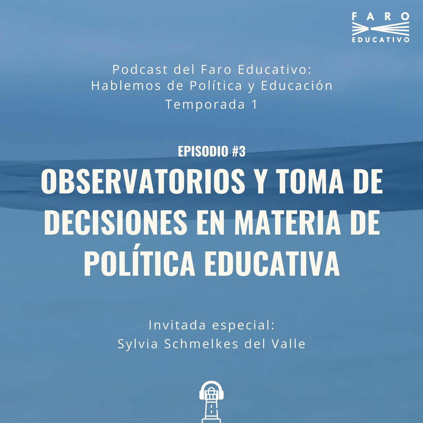 Podcast del Faro Educativo: Hablemos de política y educación
