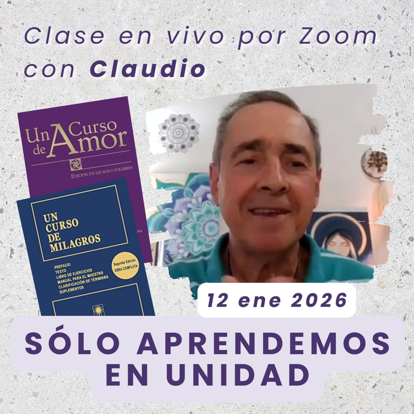 UN CURSO DE AMOR - Sólo aprendemos en unidad - Claudio - 12 ene 2026