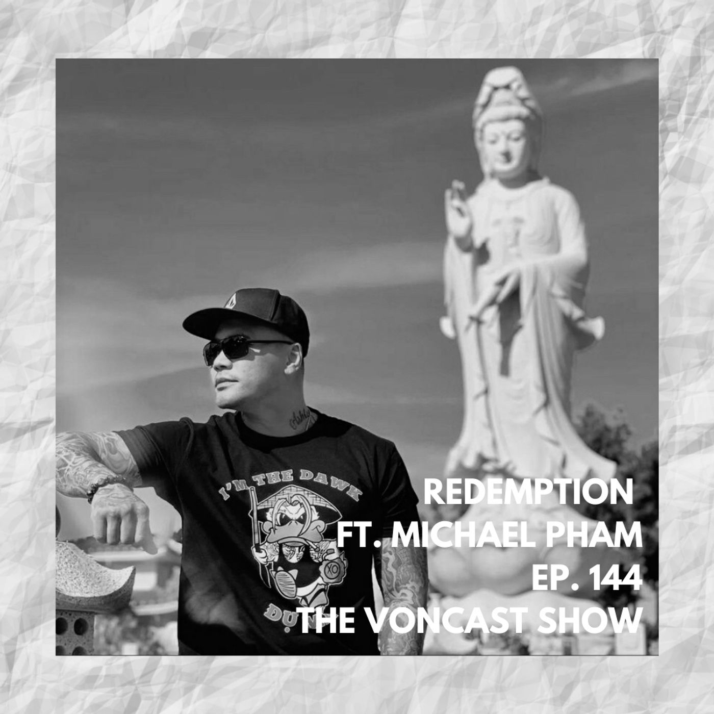 Ep. 144 Redemption ft. Michael Pham