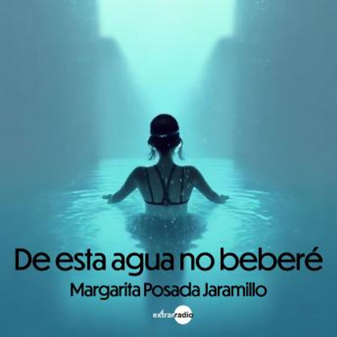 [Spanish] - De esta agua no beberé (Completo) by Margarita Posada Jaramillo episode artwork