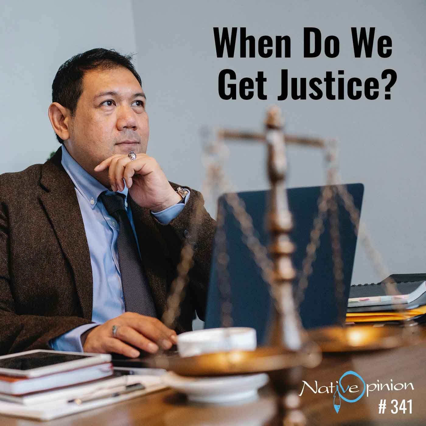 EPISODE 341  "When Do We Get Justice." - podcast episode cover