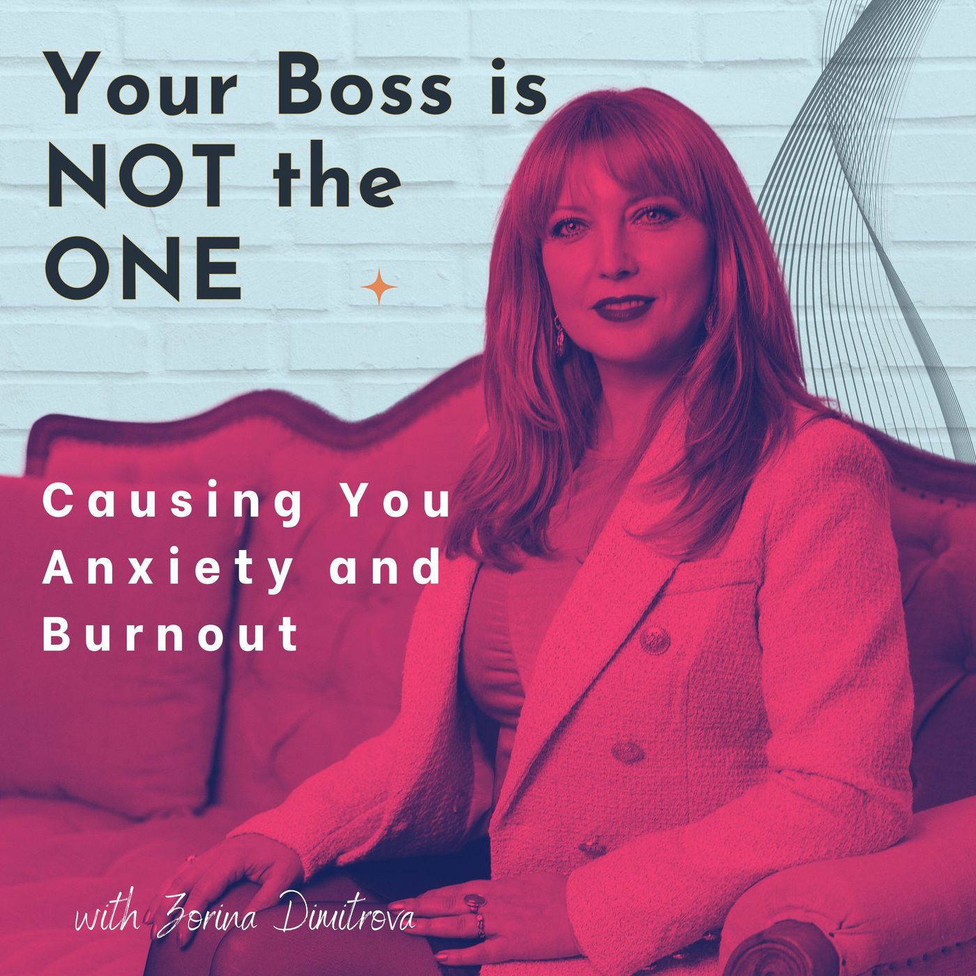 Your Boss Is NOT the One Causing You Stress, Anxiety and Burnout. episode artwork