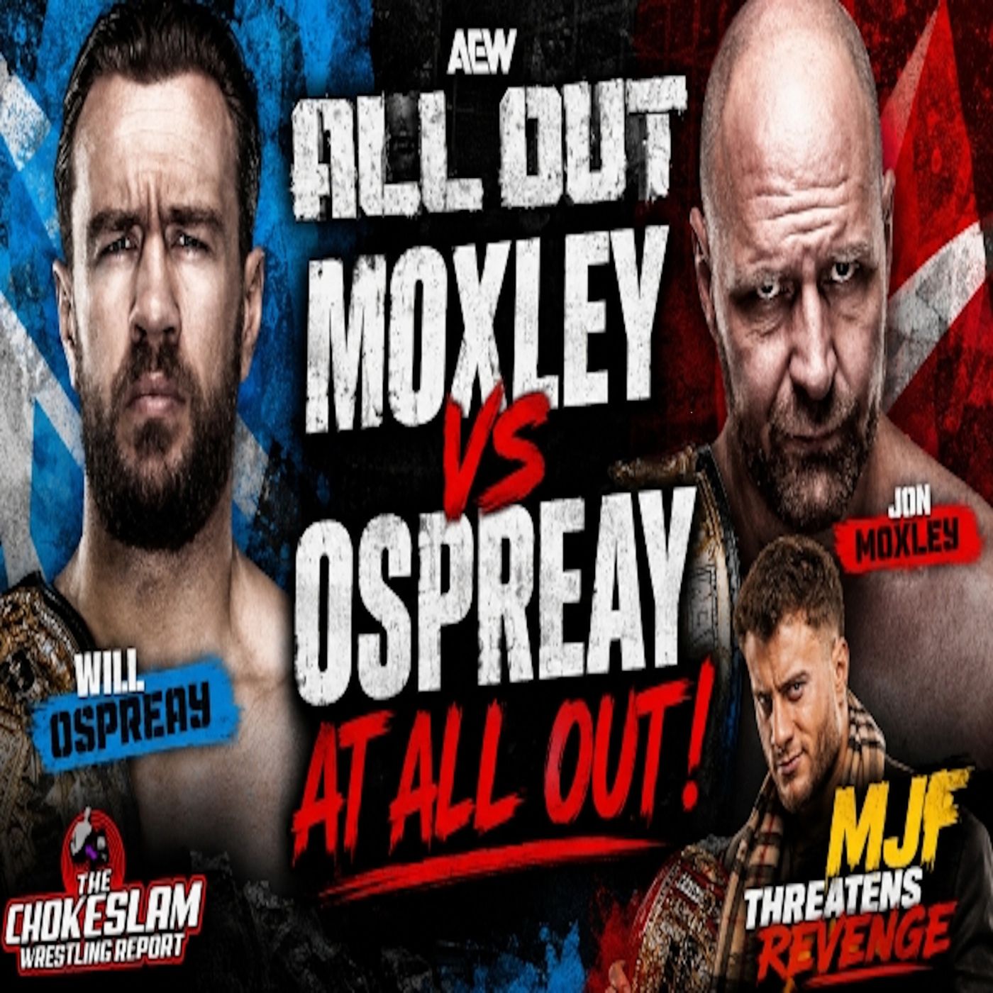 MOXLEY VS OSPREAY AT ALL OUT! MJF THREATENS REVENGE & TLC MATCH SET episode artwork