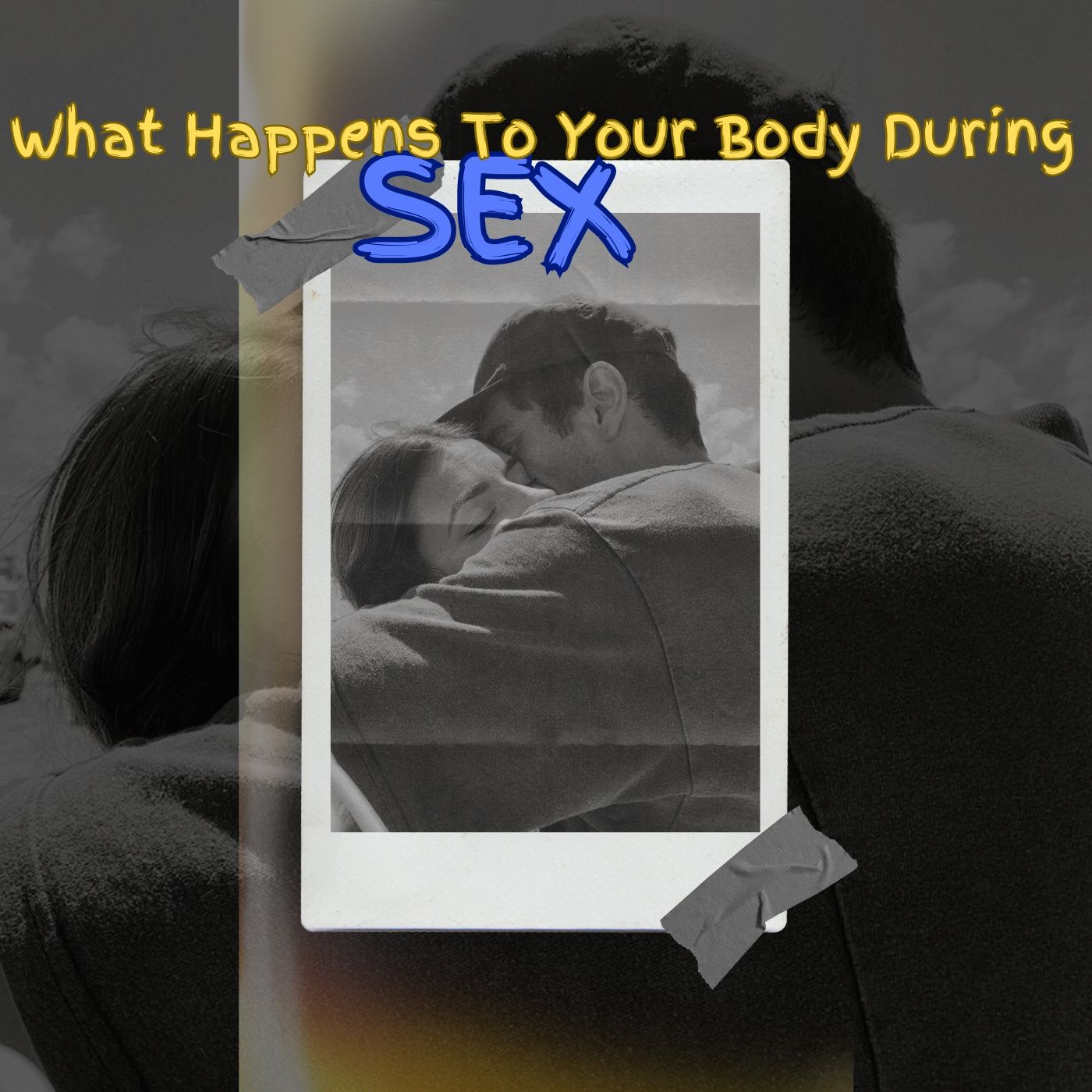 What Happens During Sex