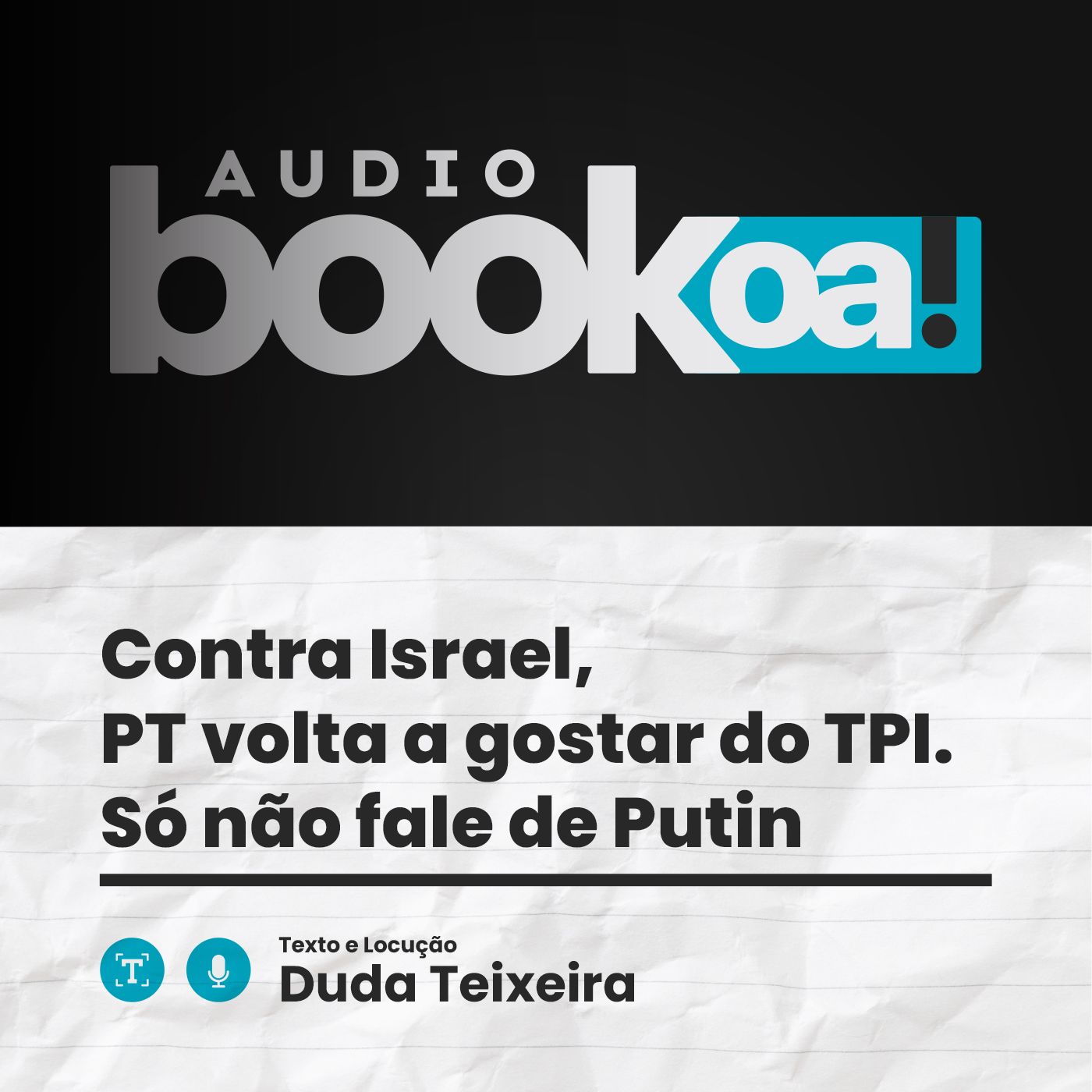 Contra Israel, PT volta a gostar do TPI. Só não fale de Putin | Audiobook OA!