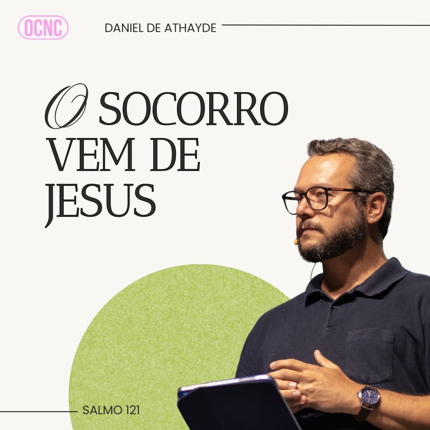 O SOCORRO VEM DE JESUS - Sl 121 | Daniel de Athayde
