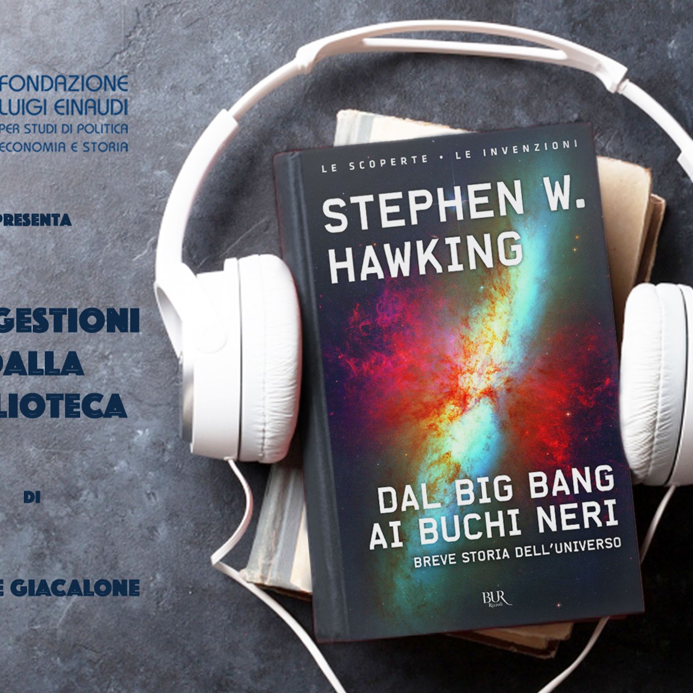 Stephen William Hawking - Dal big bang ai buchi neri
